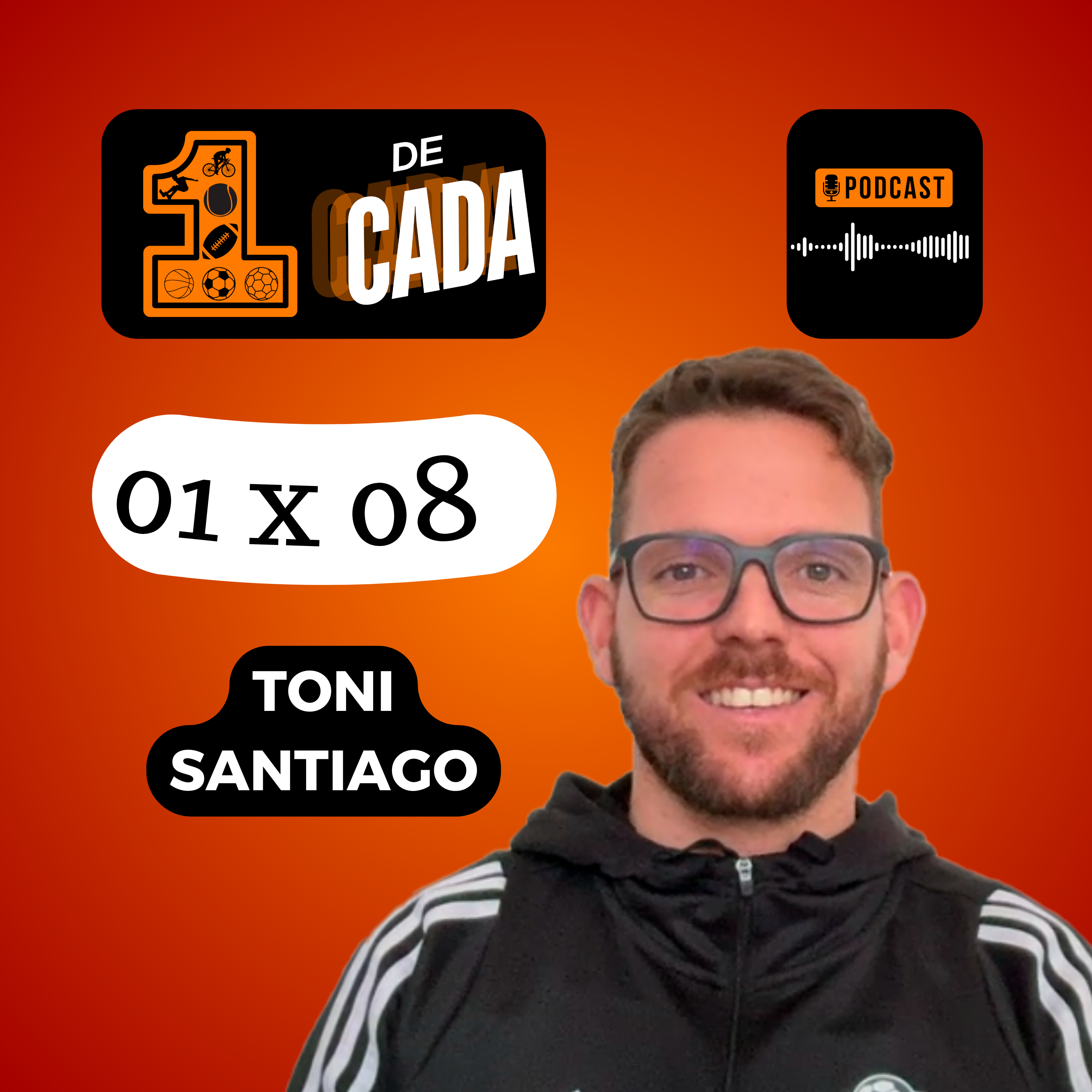1 x 08: Toni Santiago | 1 de Cada - Podcast episode artwork