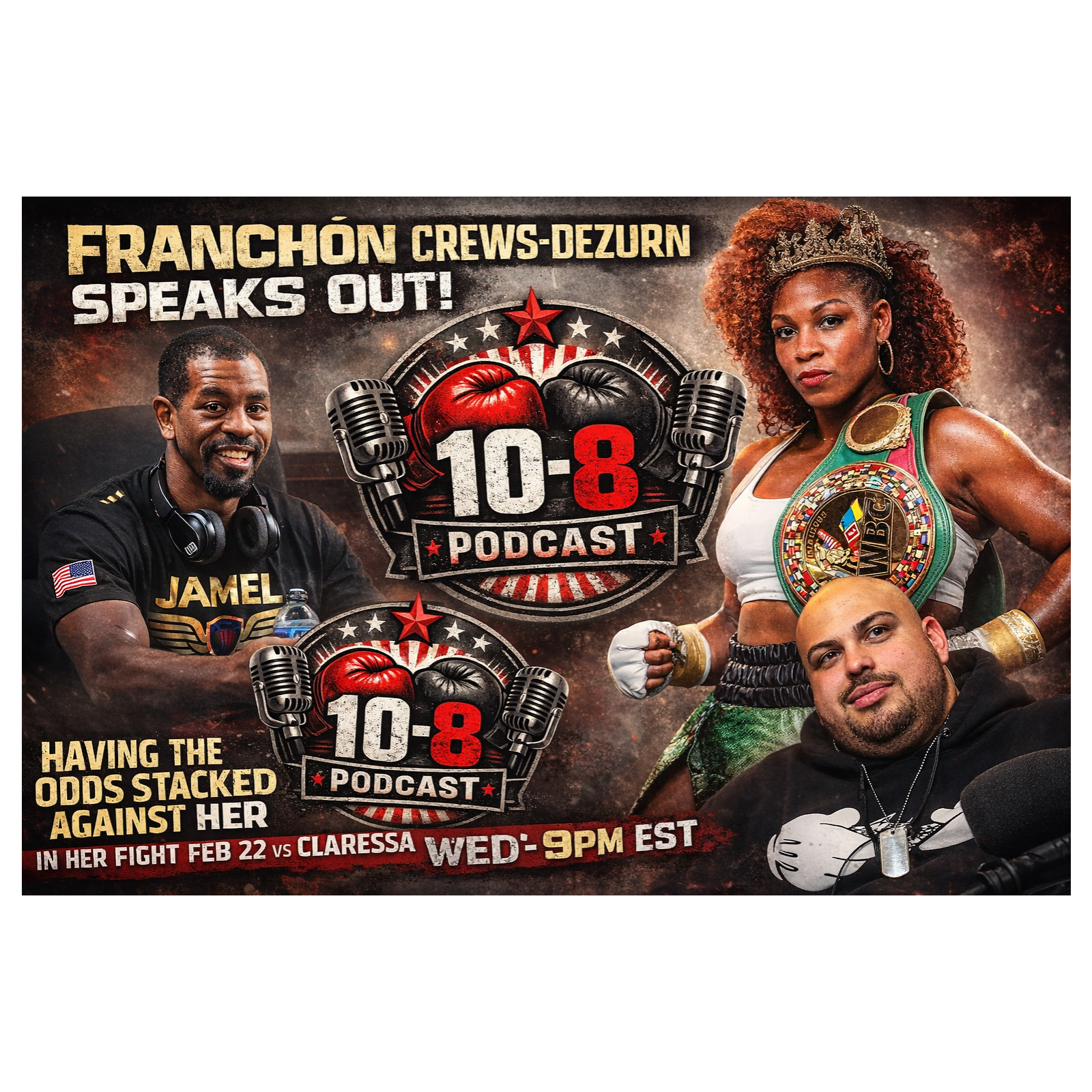 Franchón Crews-Dezurn Speaks Out on Claressa Shields Fight | Odds Stacked Against Her | 10-8 Podcast