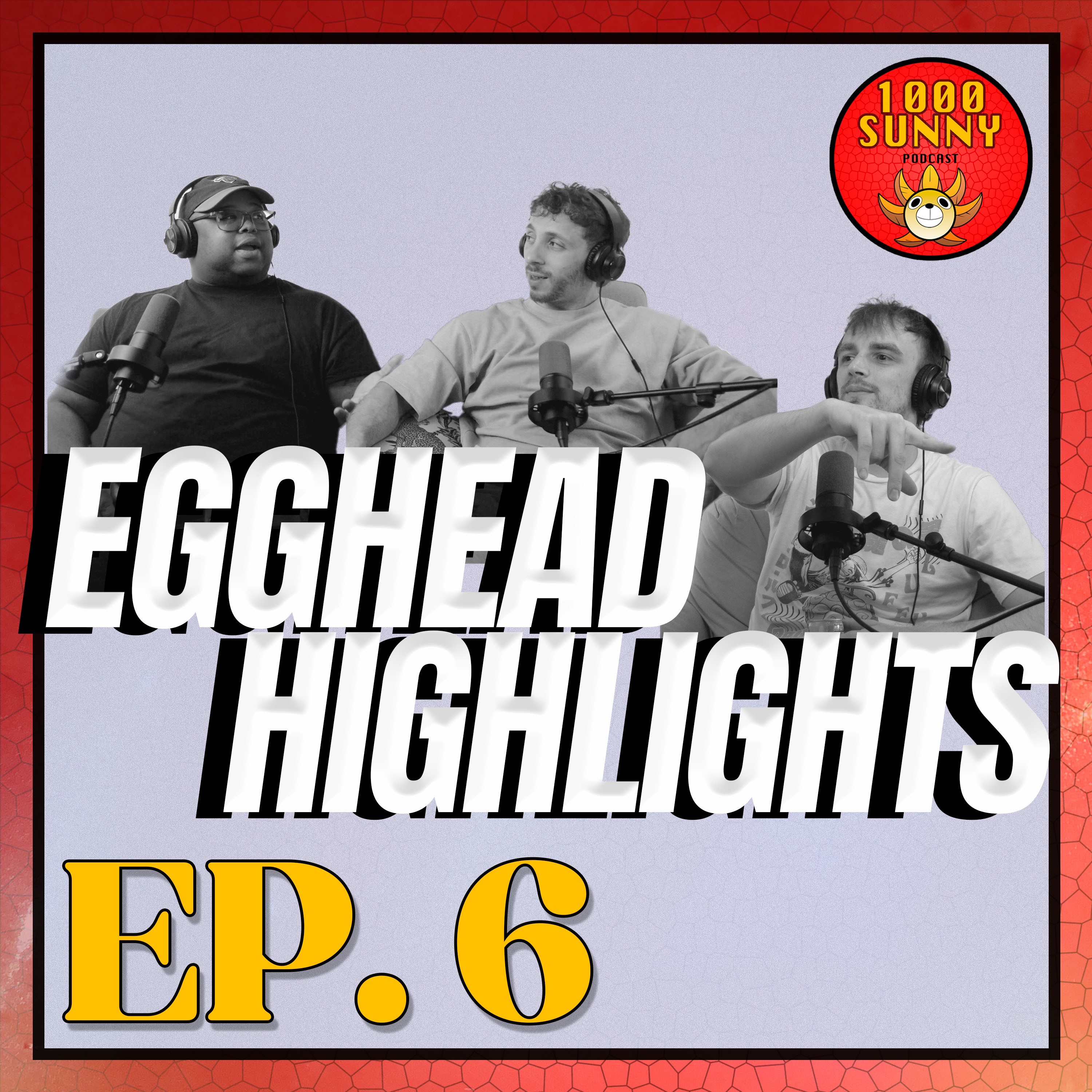 EggHead Highlights, King VS Katakuri, & Elbaph Reactions | 1000 Sunny Podcast episode artwork