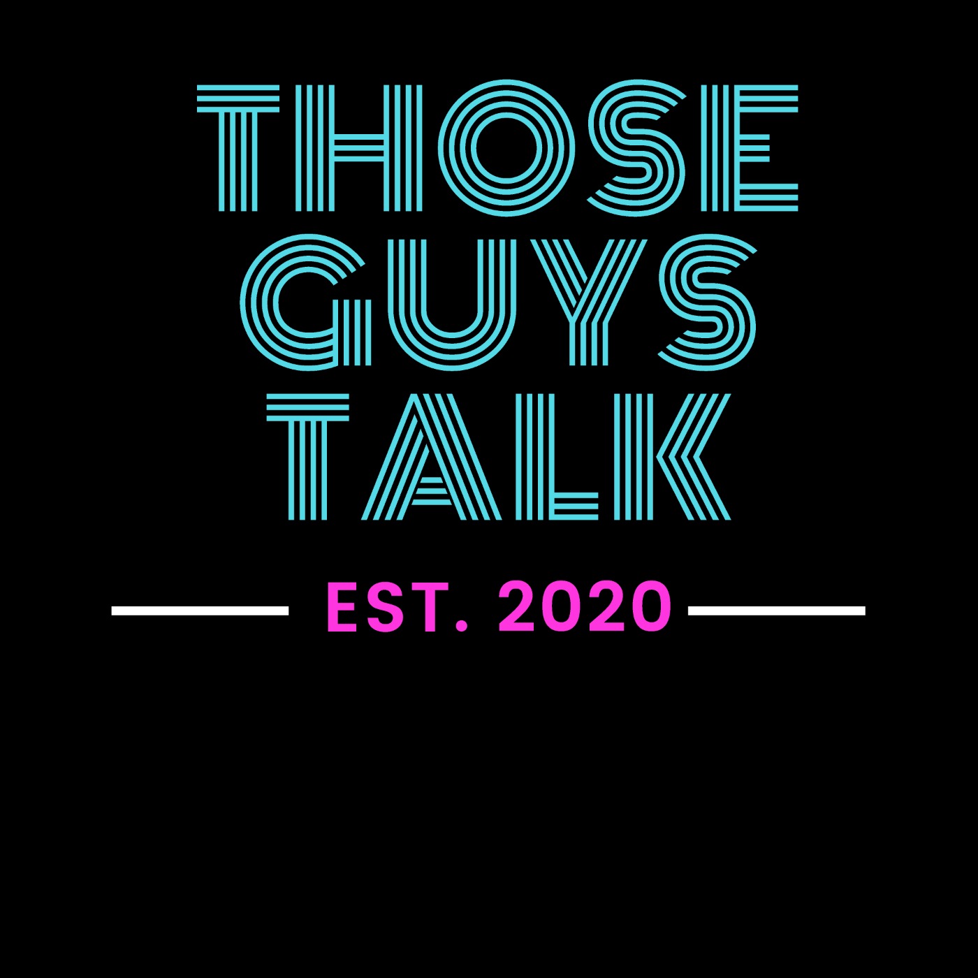 THOSE GUYS TALK