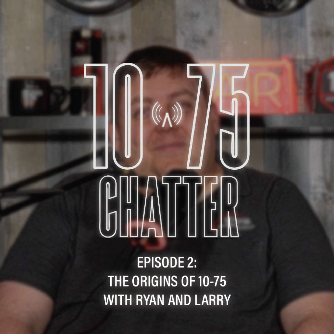 10-75 Chatter | Ep. 2:  The Origins of 10-75 with Ryan and Larry