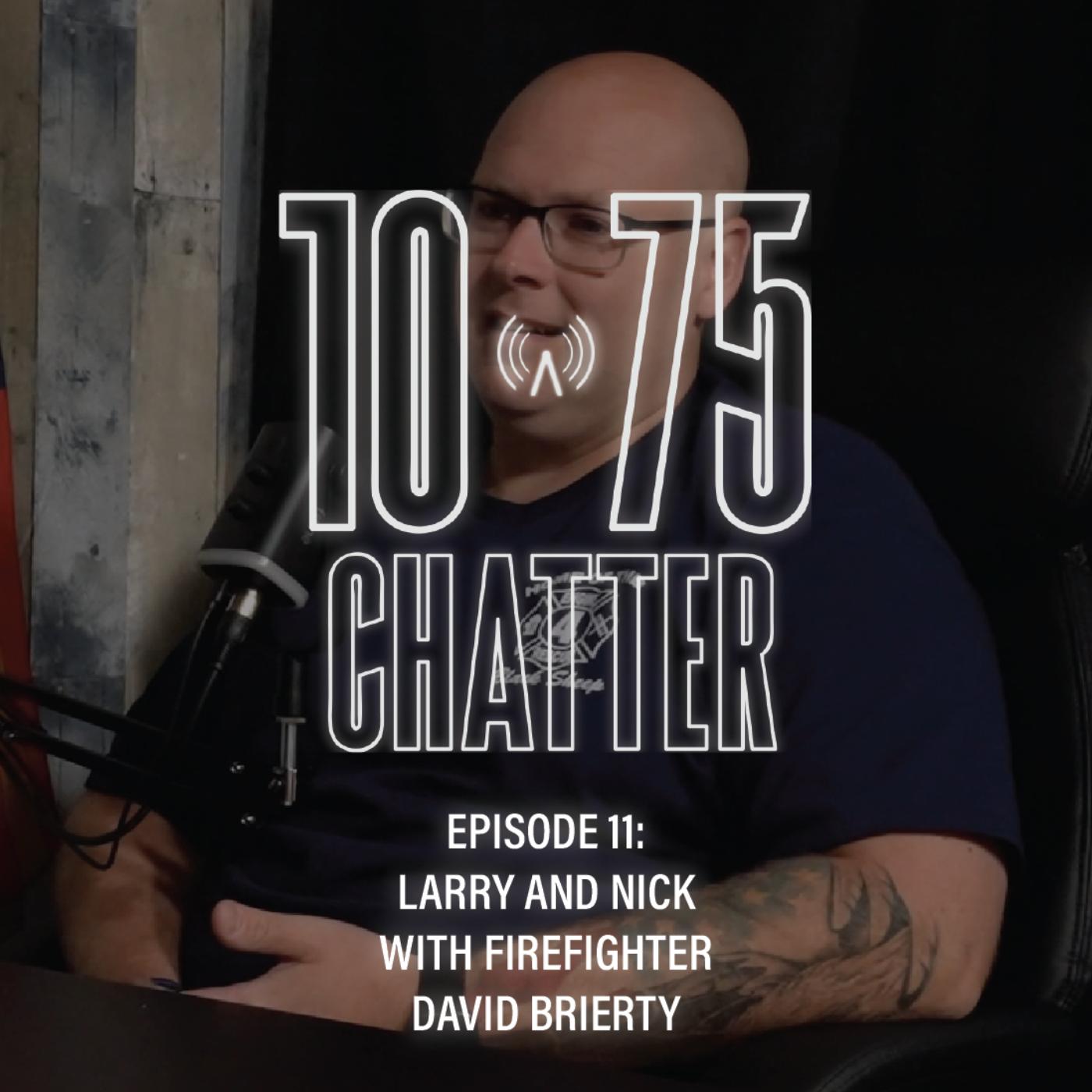 10-75 CHATTER | Episode 11:  Larry and Nick with David Brierty