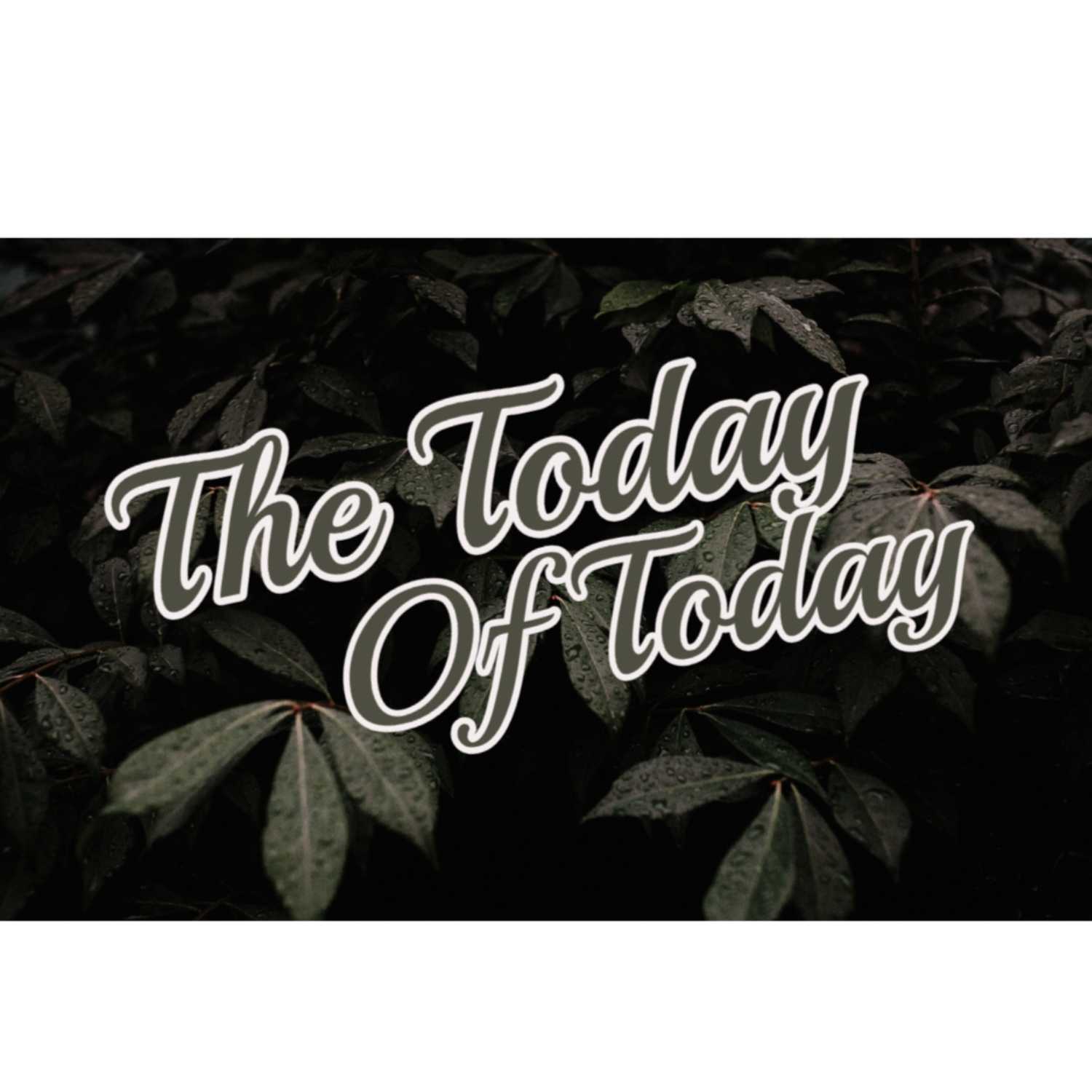 The Today of Today Podcast #1 podcast artwork