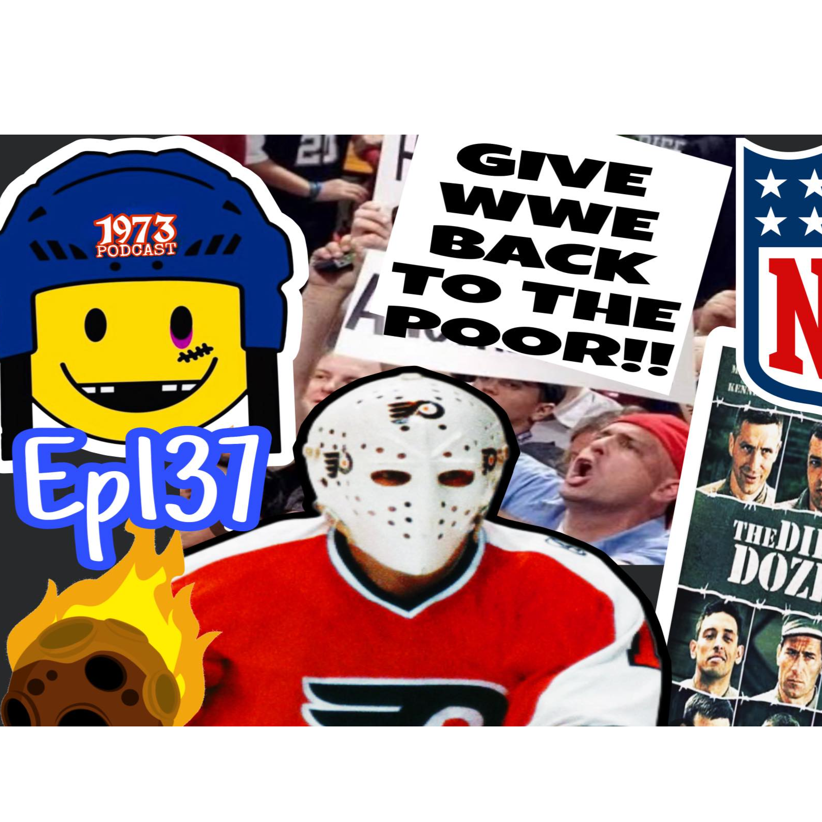 1973 Podcast Episode 137 – WWE’s Family Problem, Dirty Dozen Review, Remembering Bernie Parent & Conspiracy Talk