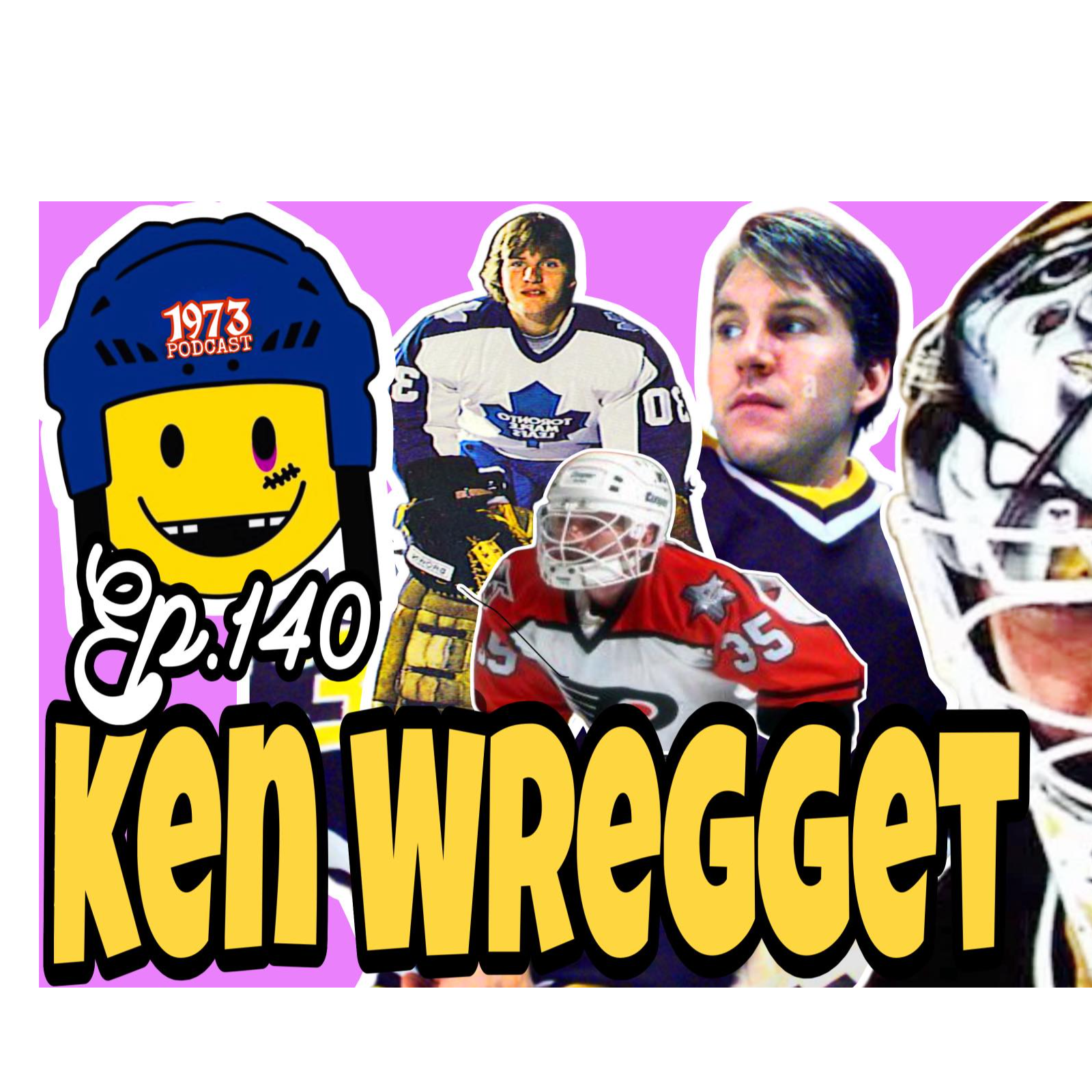 🎙️ 1973 Podcast Episode 140— Between the Pipes with Ken Wregget 🏒 