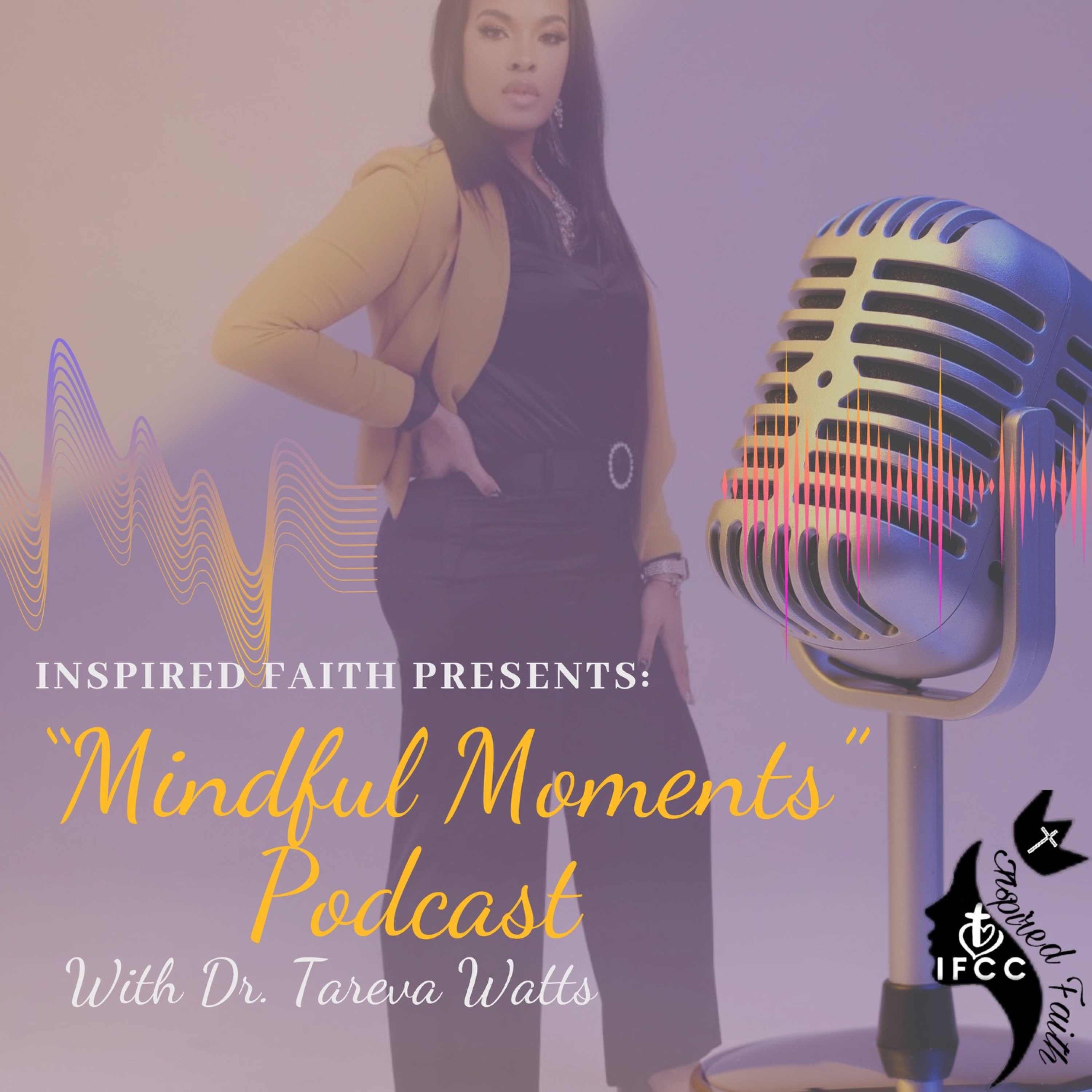 Mindful Moments Podcast - Mental Health Tea With Dr. T