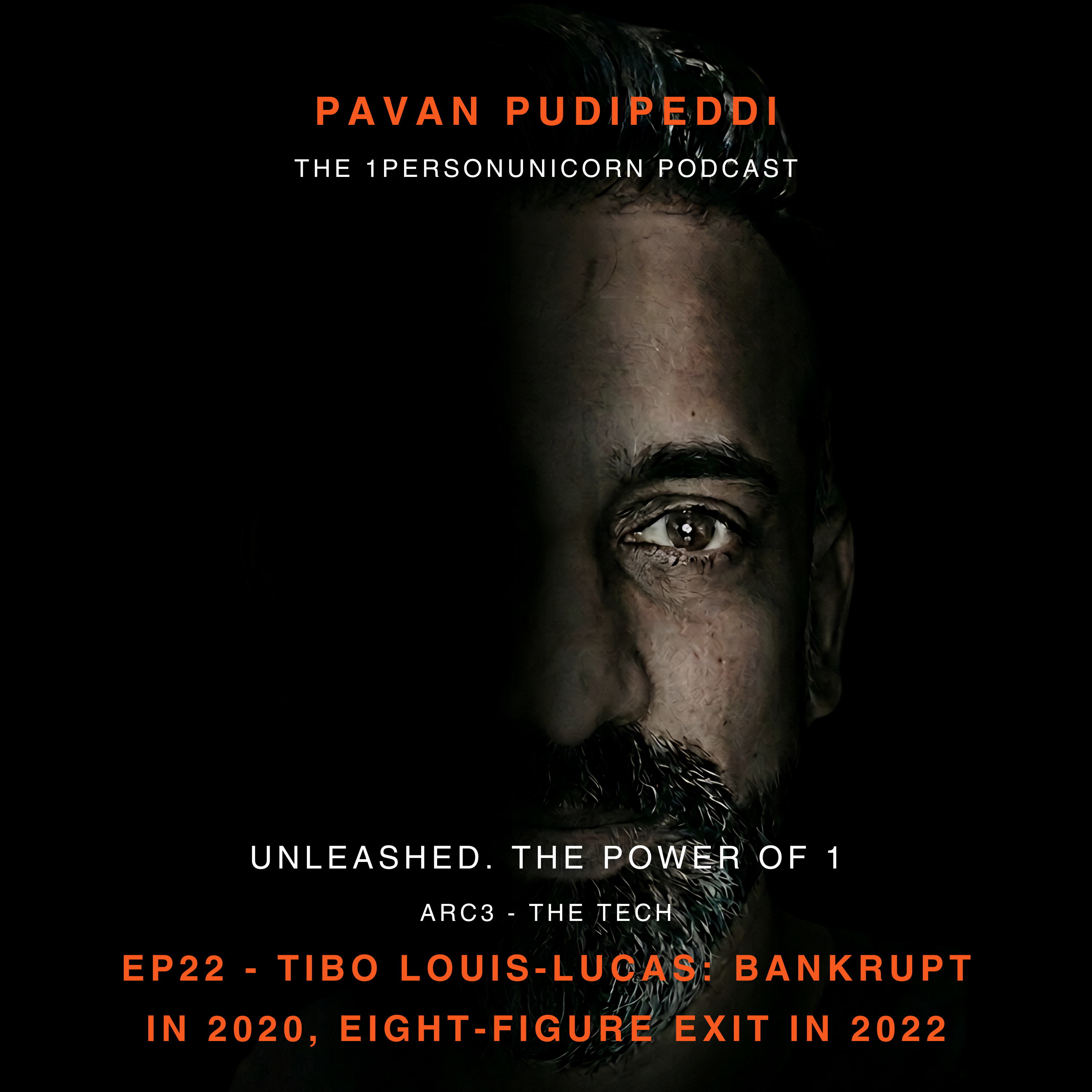 UNLEASHED E22 — Tibo Louis-Lucas: Bankrupt in 2020, Eight-Figure Exit in 2022 | The 1PersonUnicorn episode artwork