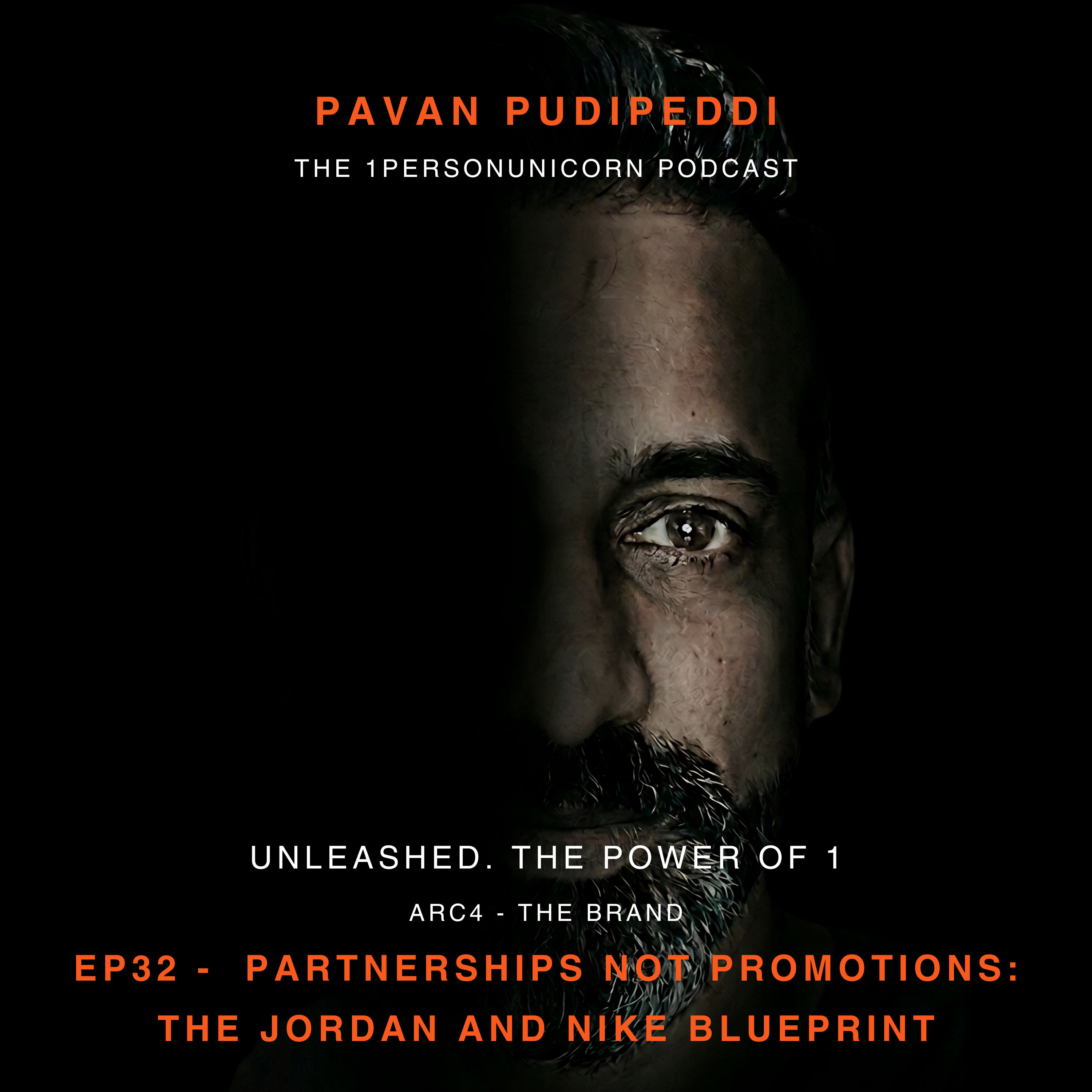 UNLEASHED E32 — Partnerships Not Promotions: The Jordan and Nike Blueprint | The 1PersonUnicorn episode artwork