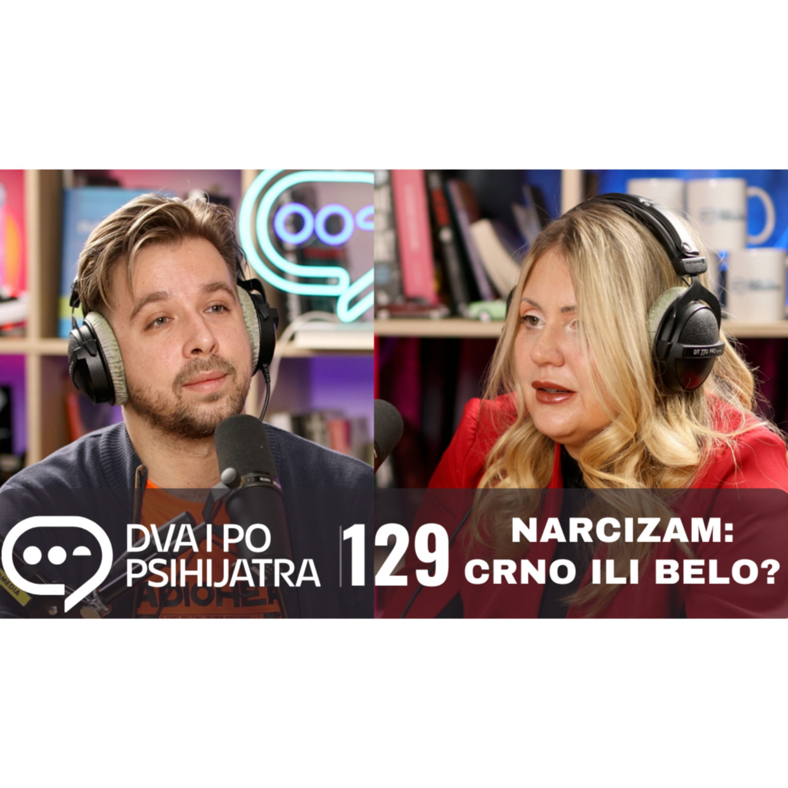 129 - Narcizam, crno ili belo? A gde je sivo?