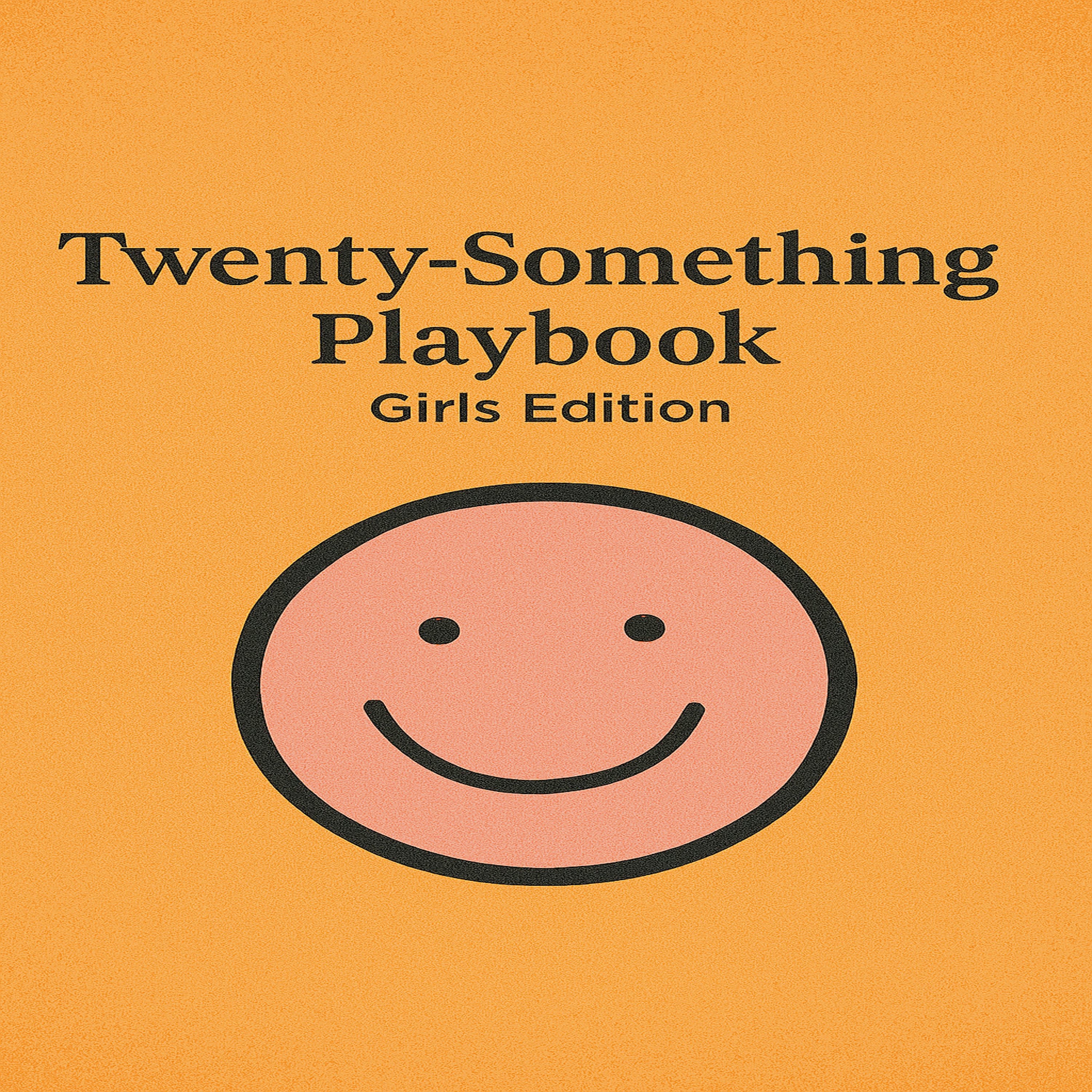 20 Something Playbook: Girls Edition
