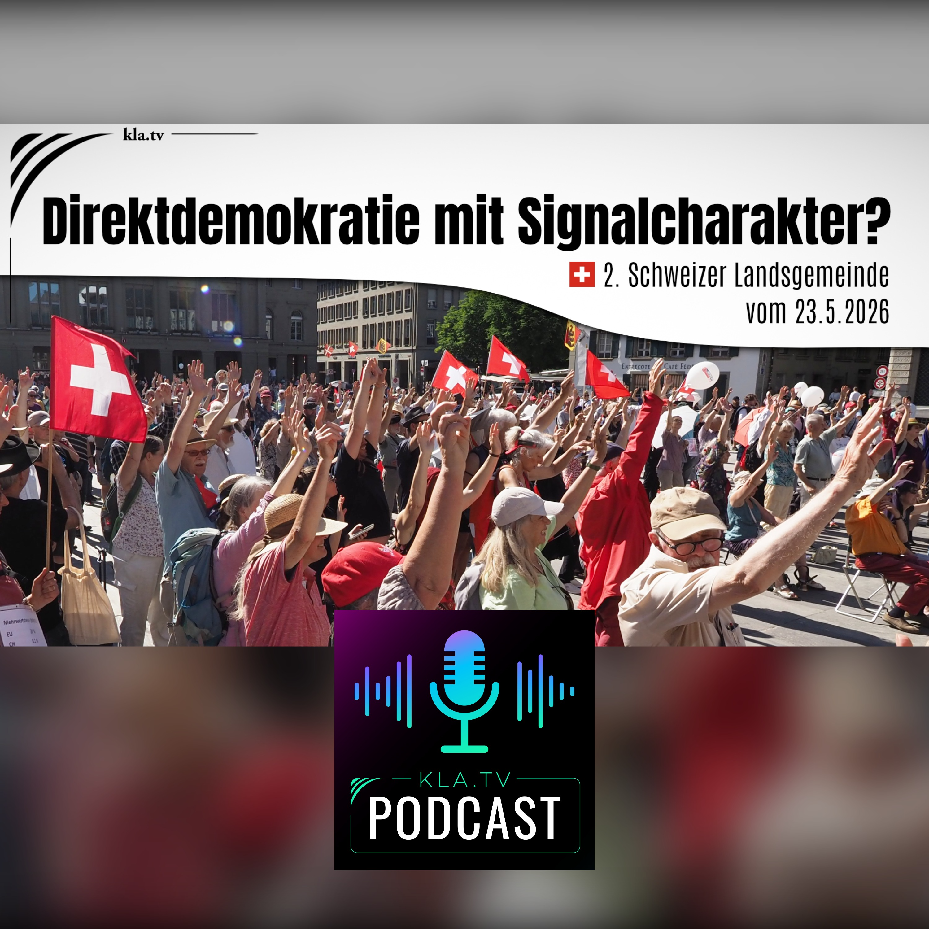 Zweite Schweizer Landsgemeinde vom 23.5.2026: Für eine unabhängige Schweiz ohne Unterwerfung unter die EU, NATO und WHO episode artwork