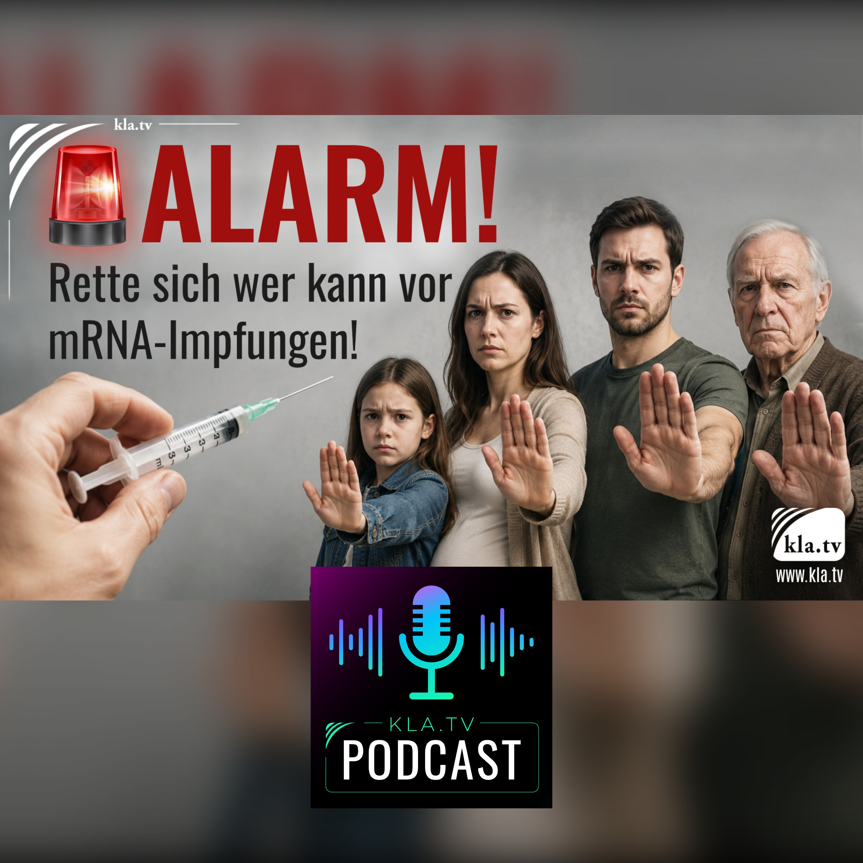 Alarm: Rette sich wer kann vor mRNA-Impfungen! (Kla.TV Infotakt) episode artwork