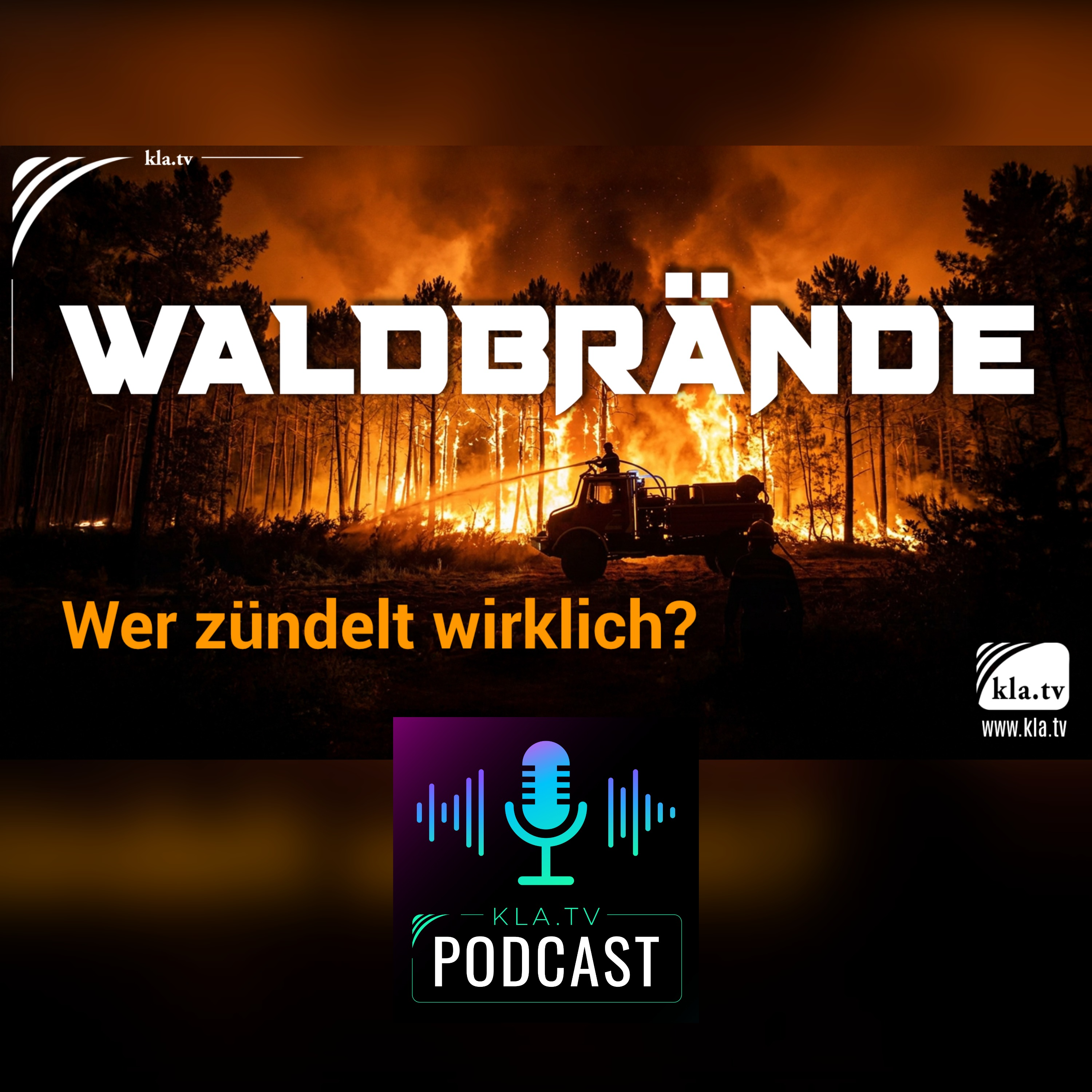 Waldbrände – Wer zündelt wirklich? (Kla.TV Infotakt) episode artwork