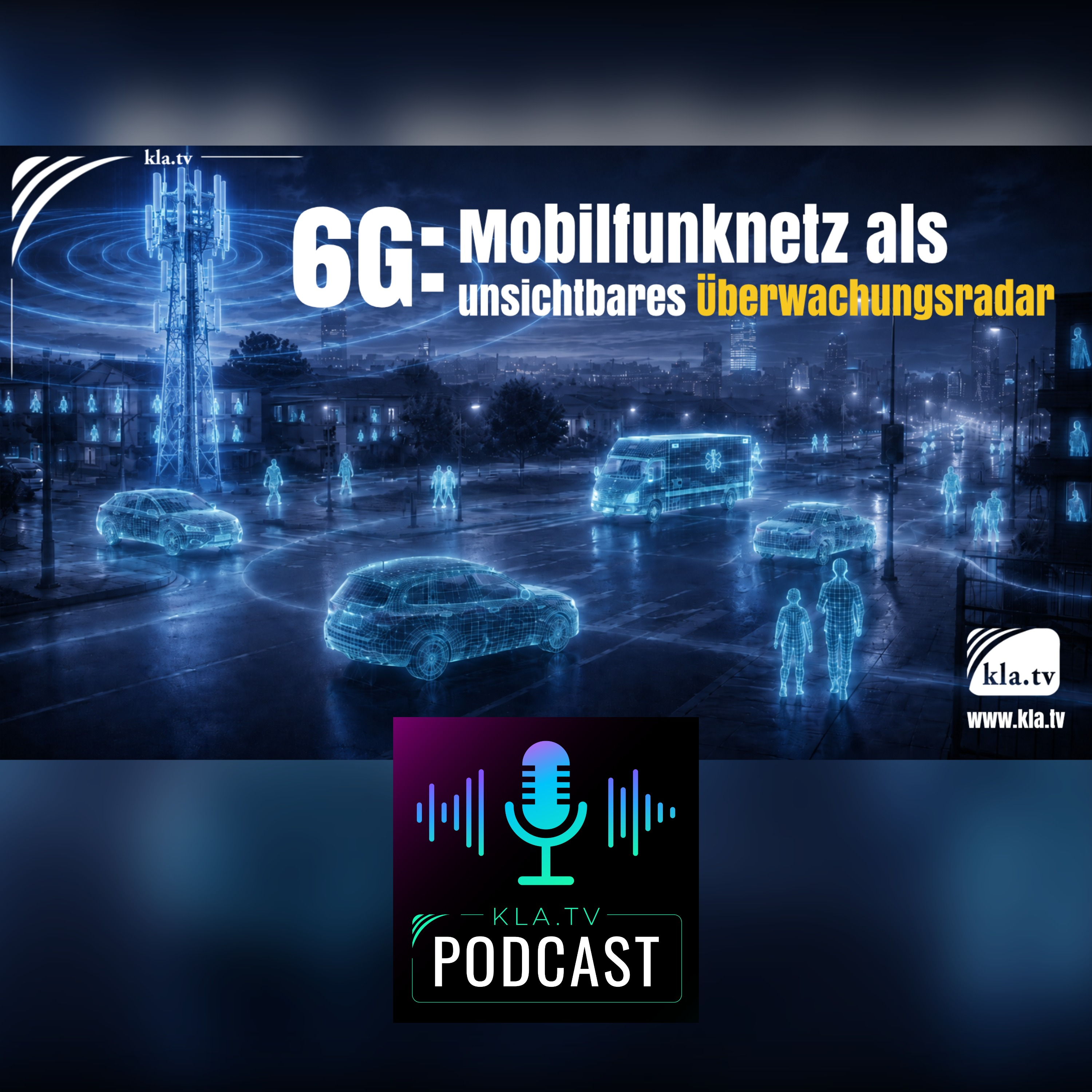 6G: Das Mobilfunknetz als unsichtbares Überwachungsradar (Kla.TV Infotakt) episode artwork