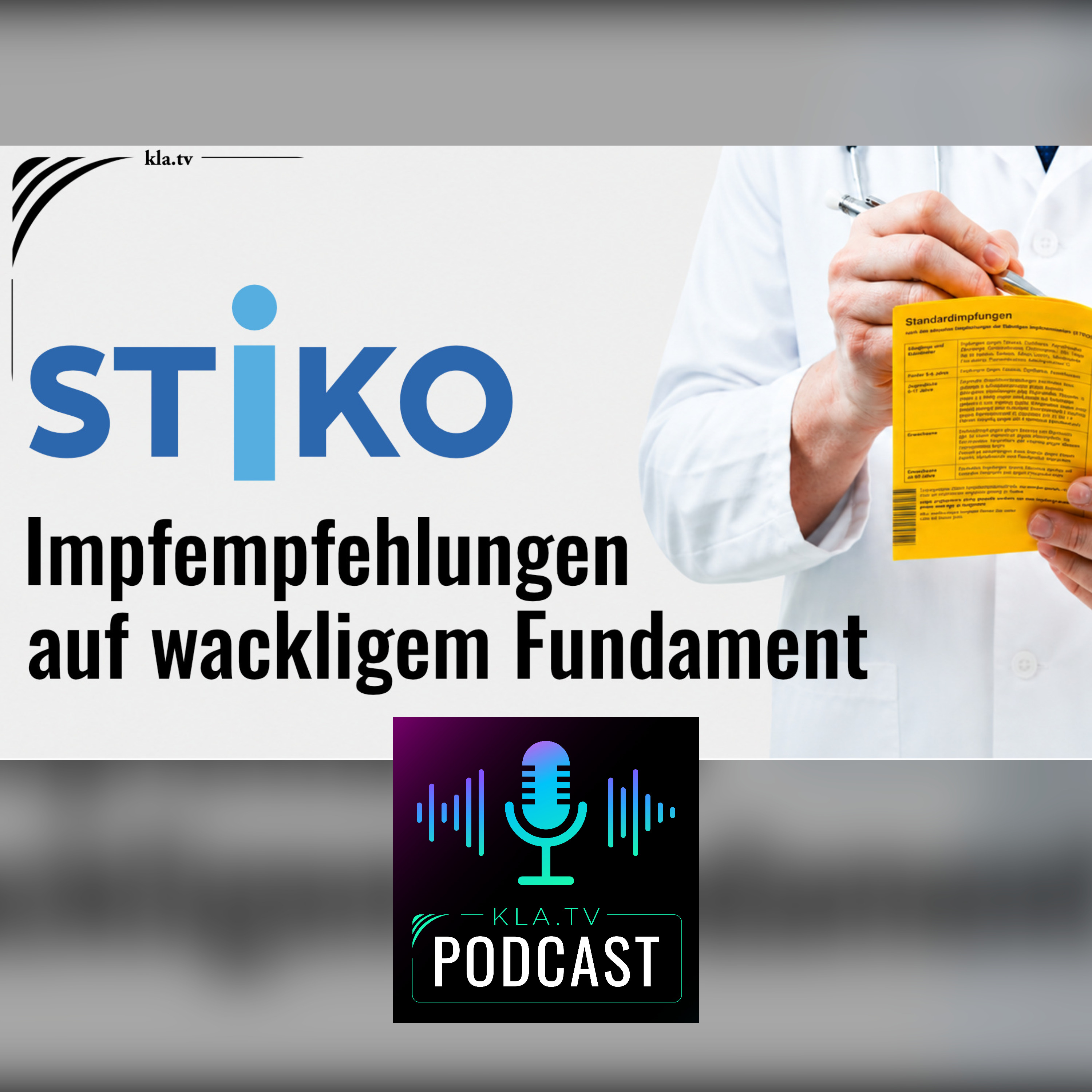 Ärzte fordern: Sämtliche Impfempfehlungen der STIKO gehören auf den Prüfstand! episode artwork