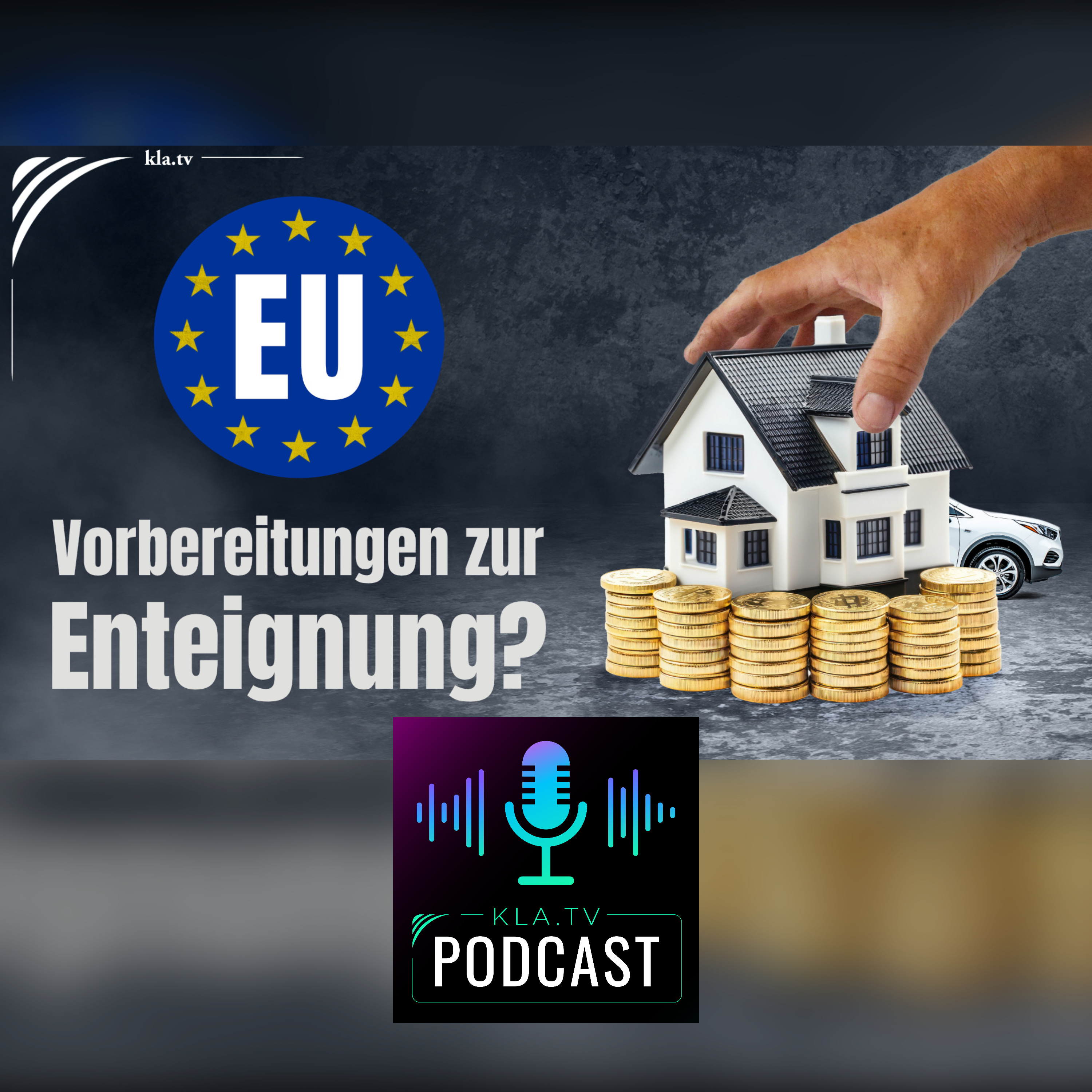EU-Vermögensregister: Bereitet die EU die Enteignung ihrer Bürger vor? episode artwork