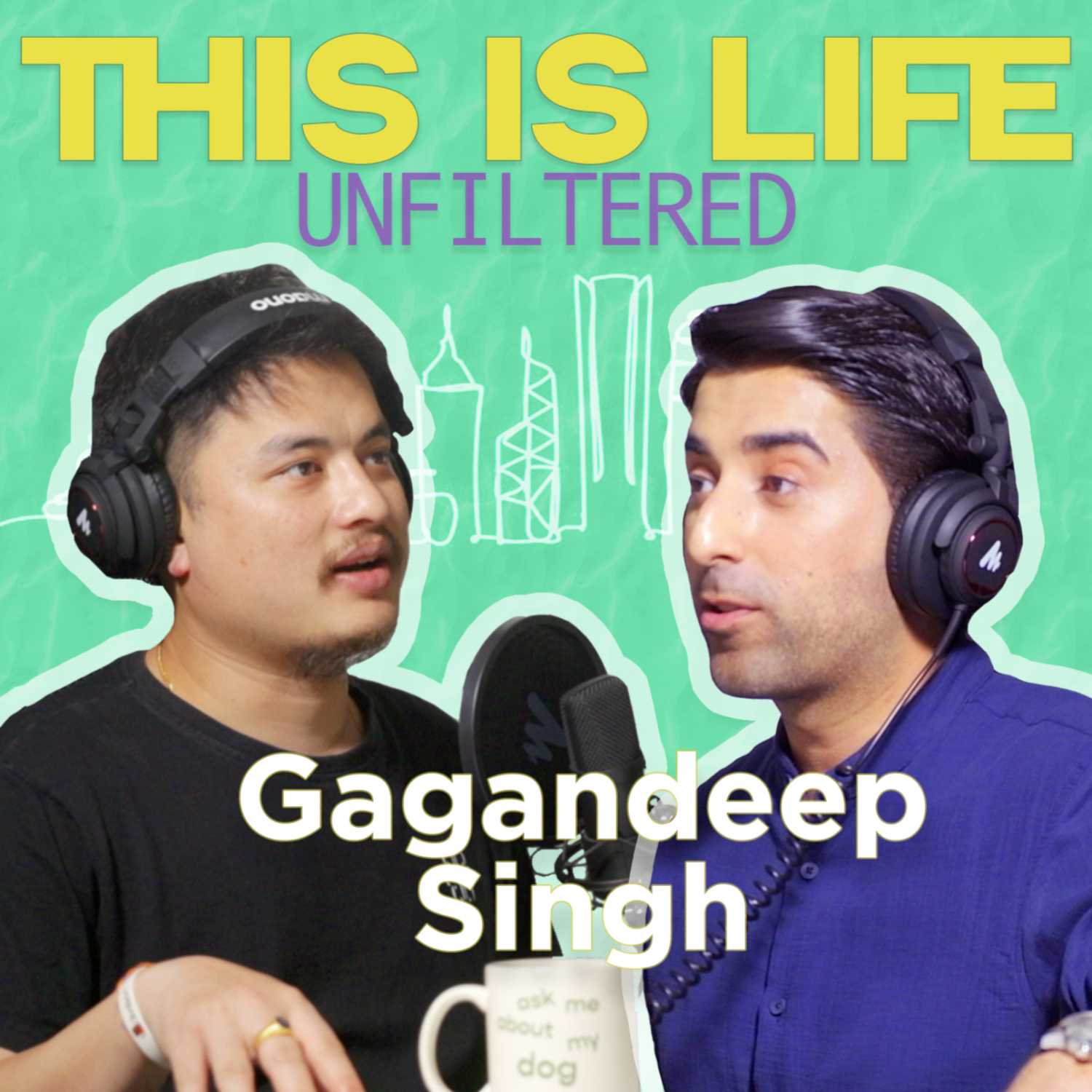 This is life! unfiltered, with Gagan Gurung.