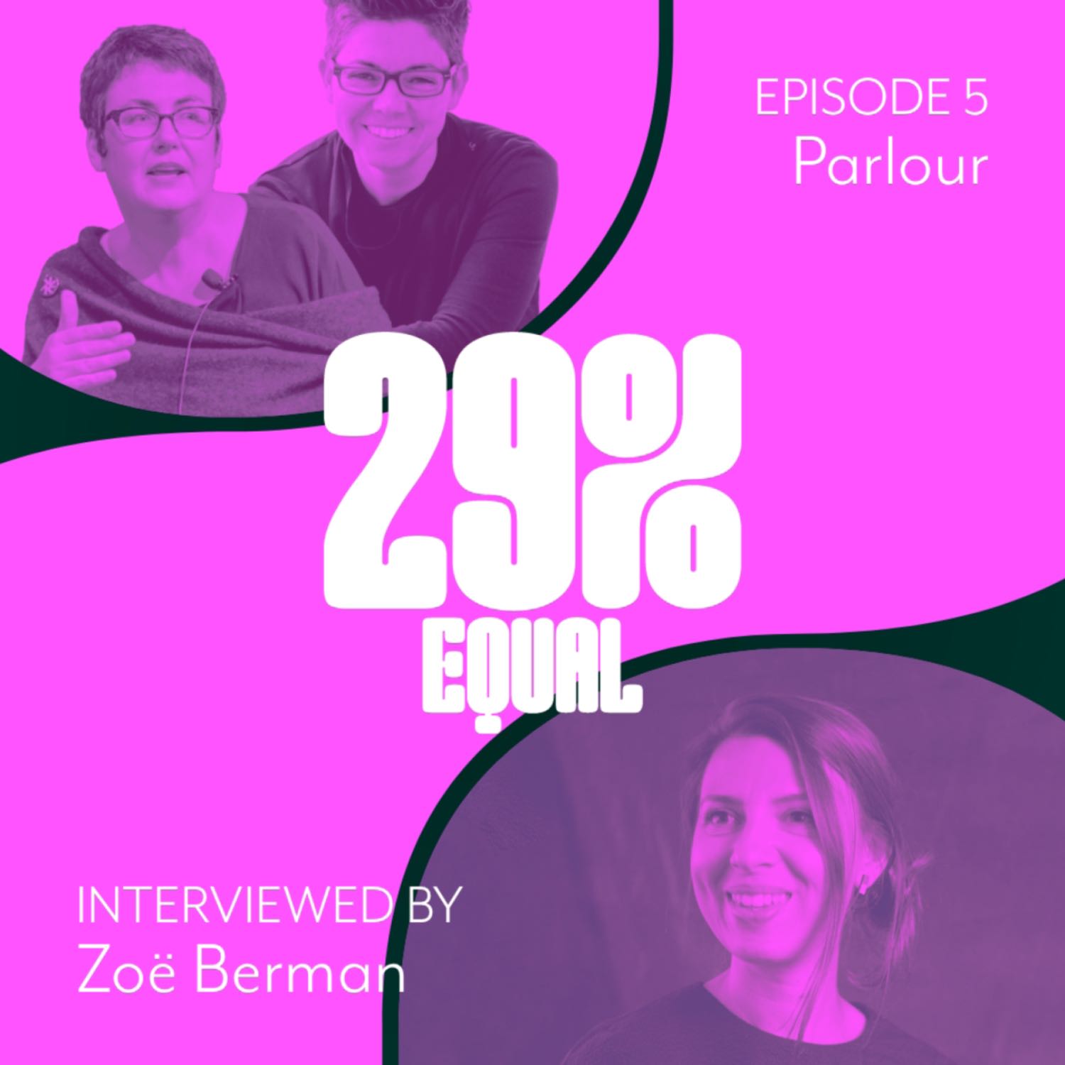 05: Parlour & Zoë Berman 05: Parlour & Zoë Berman