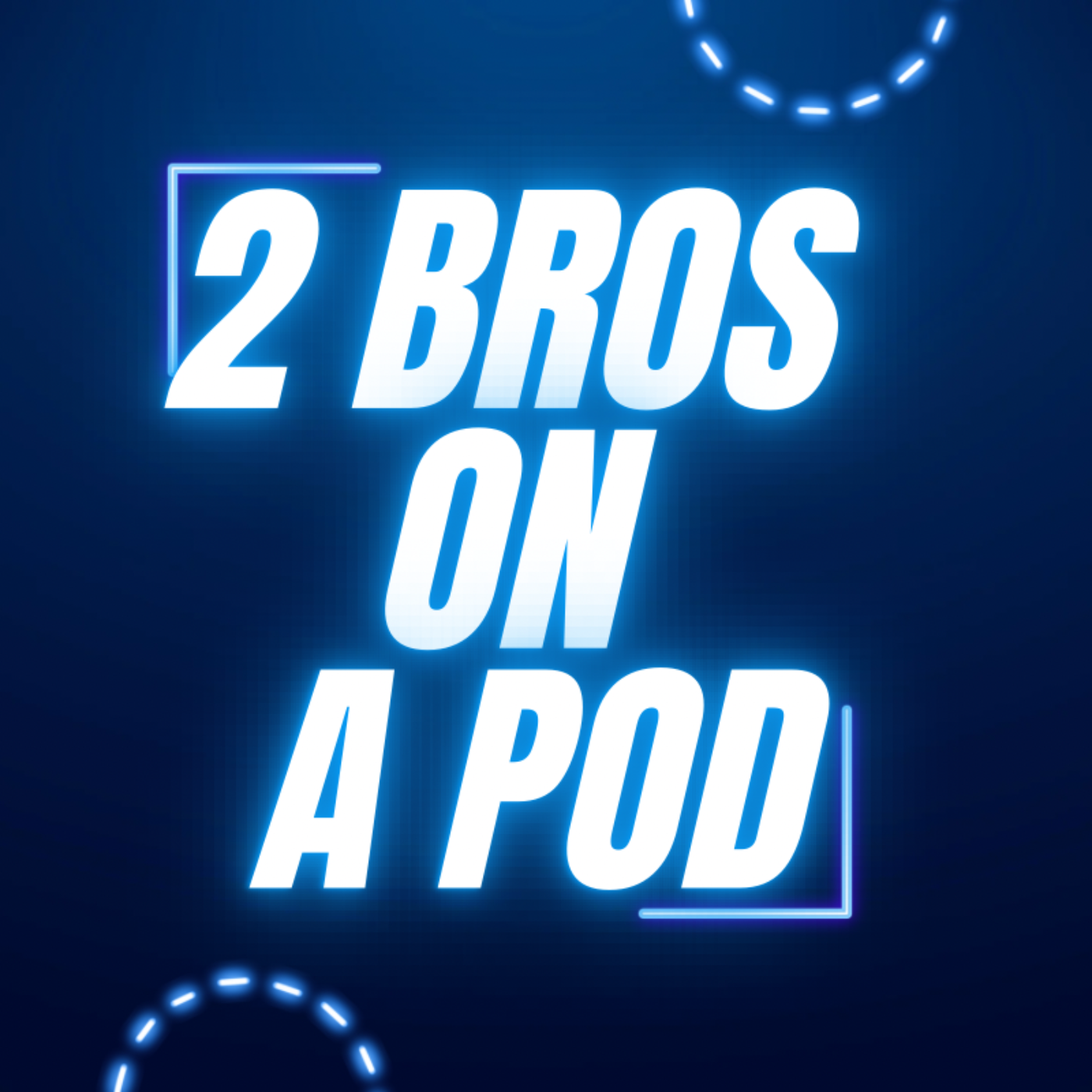 2 Bros on a Pod
