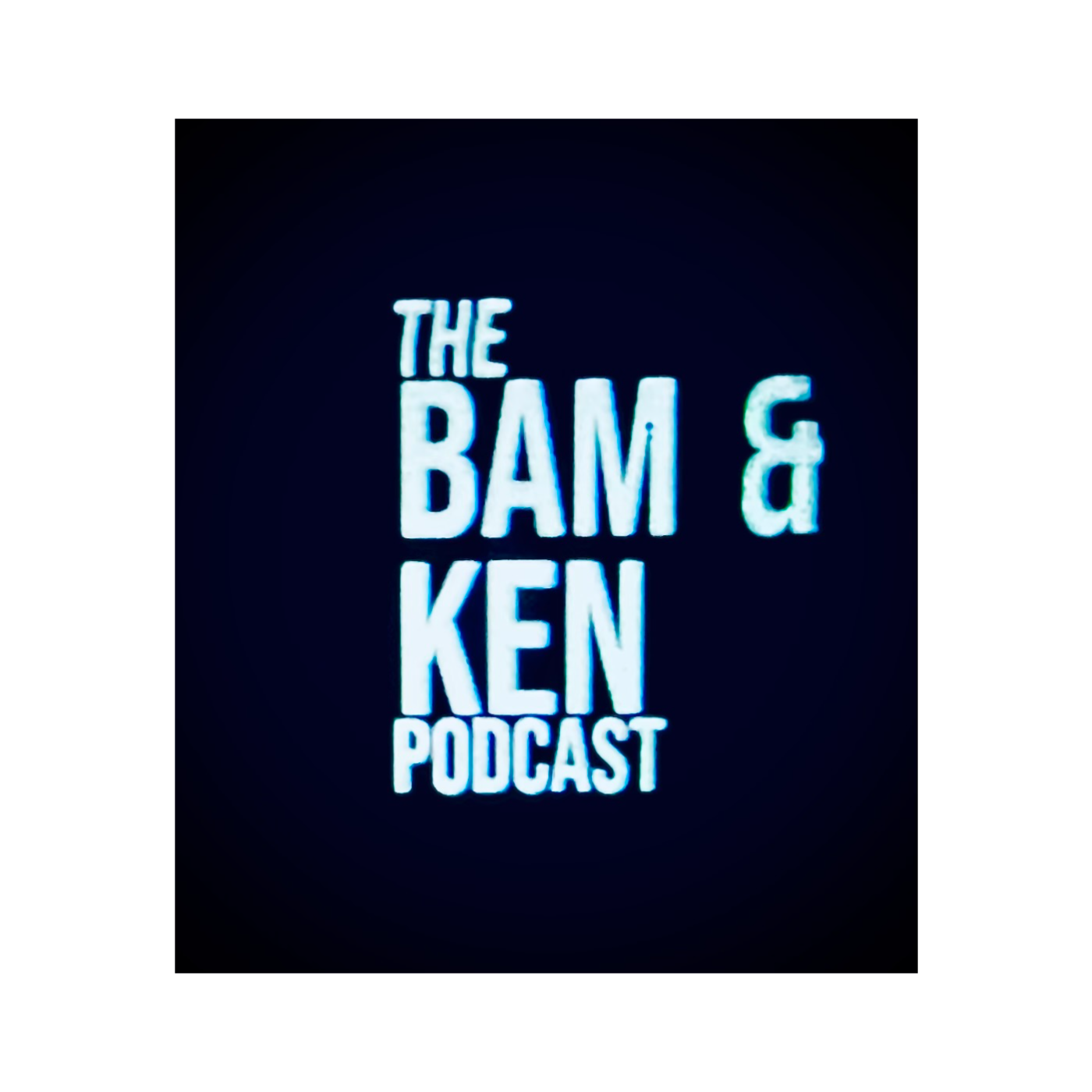 The Bam & Ken Show