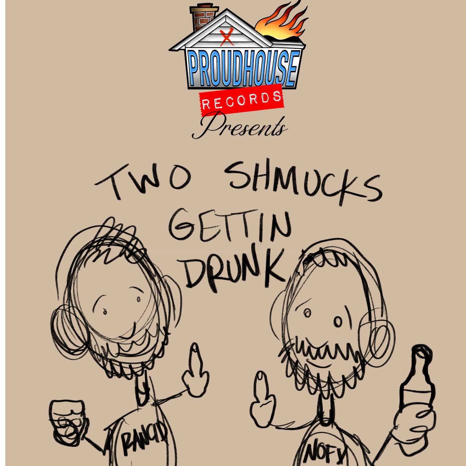 2 Shmucks Gettin Drunk!