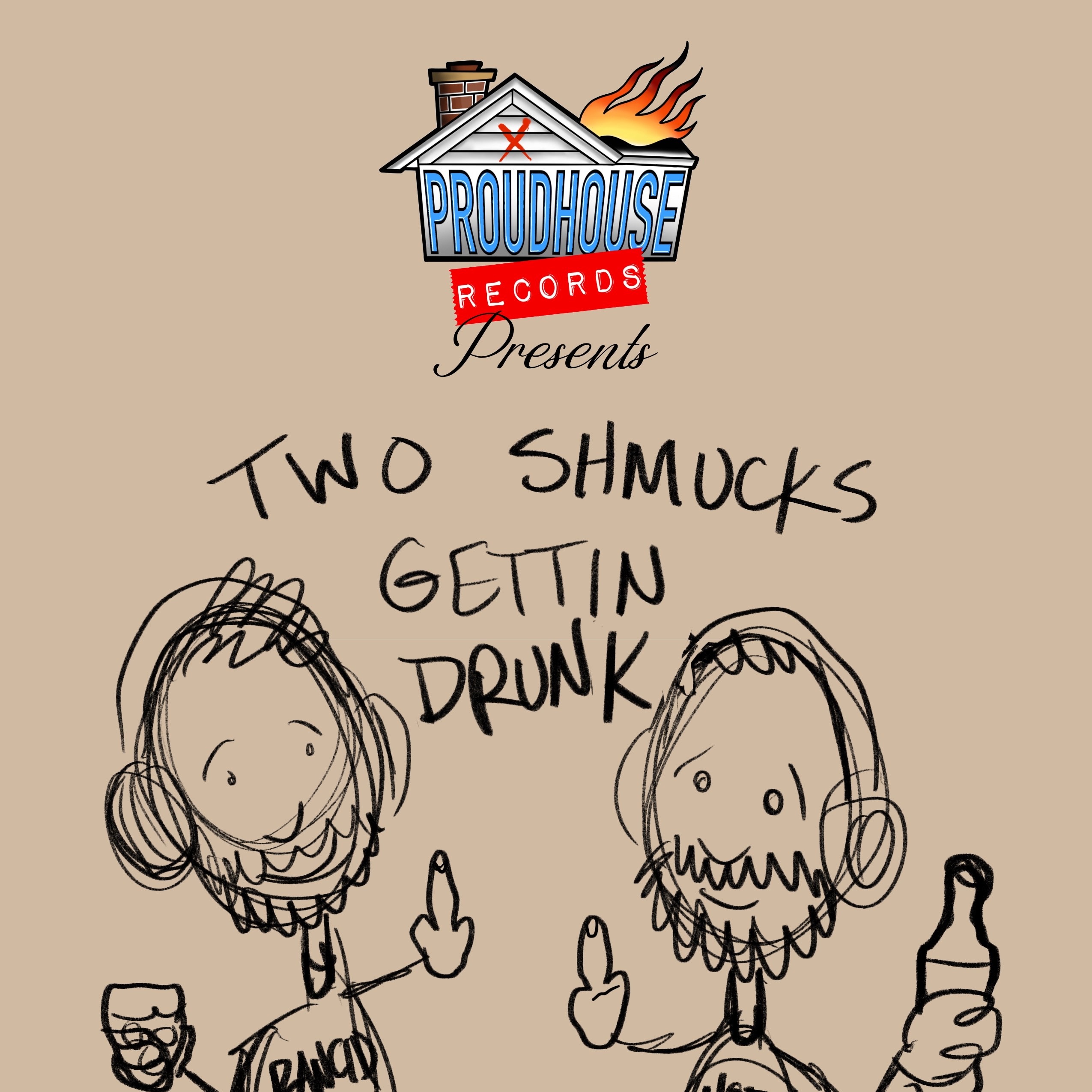 2 Shmucks Gettin Drunk!