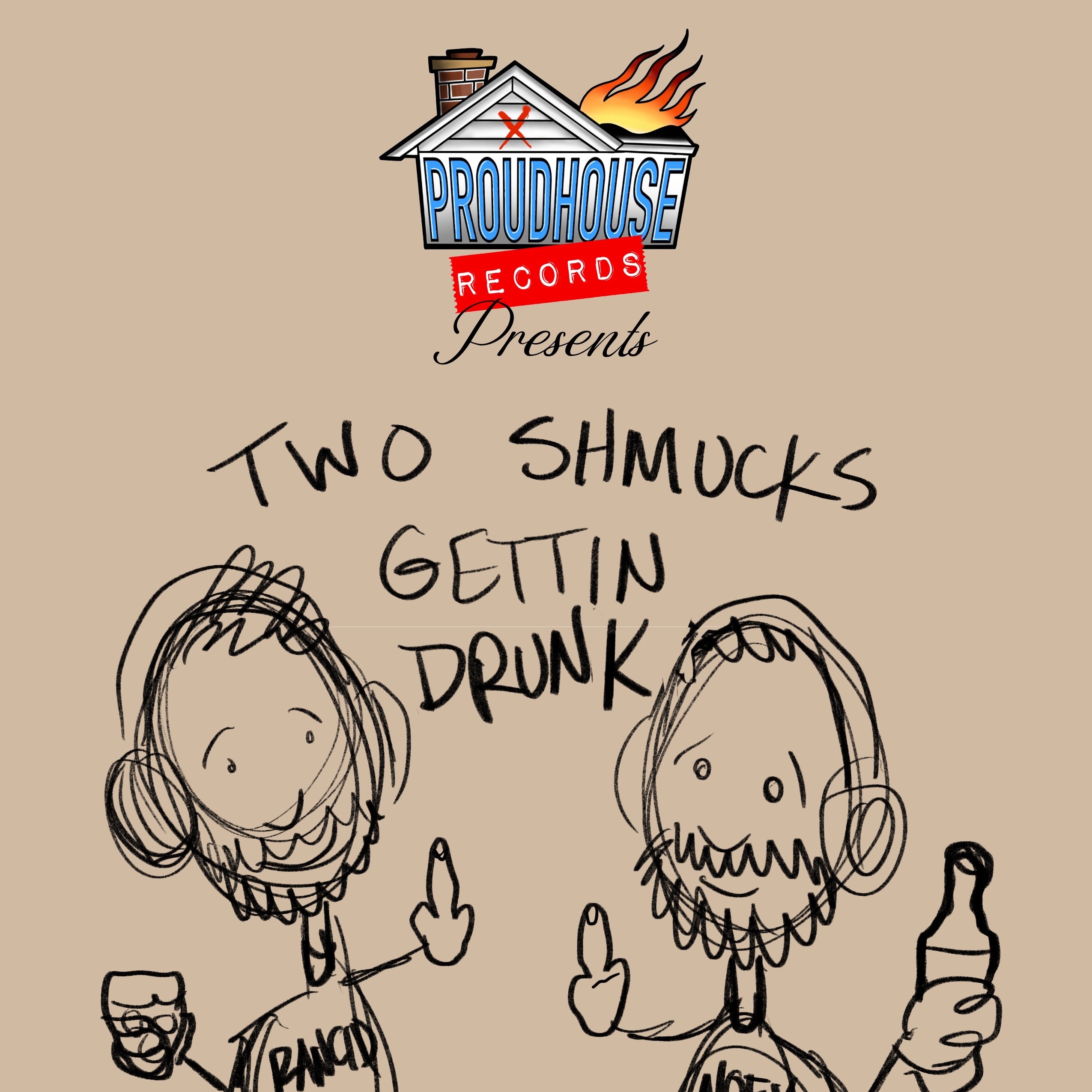 2 Shmucks Gettin Drunk!