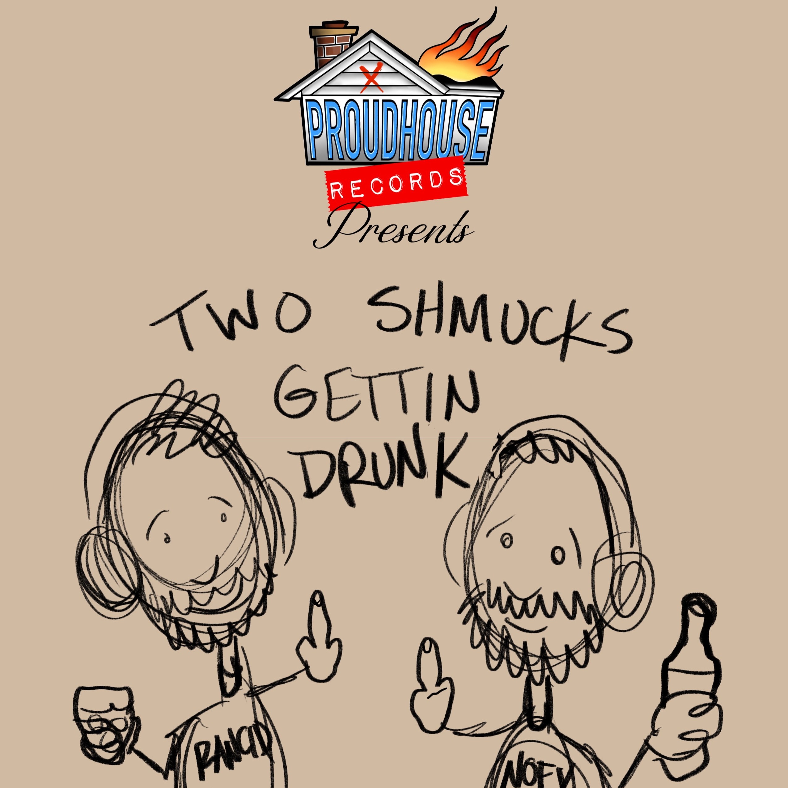 2 Shmucks Gettin Drunk!