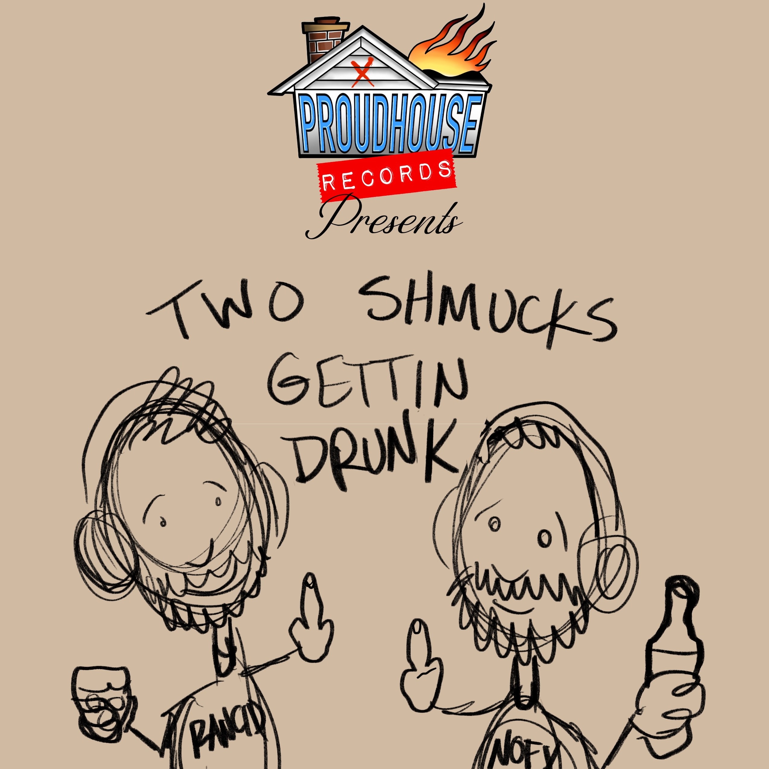 2 Shmucks Gettin Drunk!
