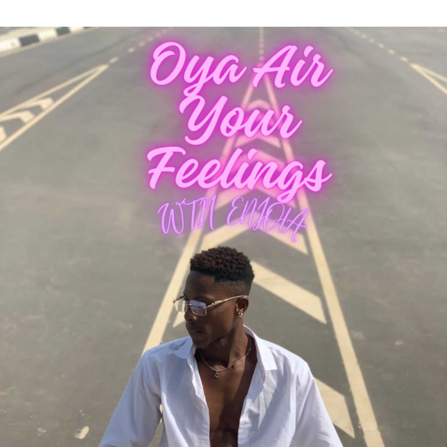 Oya Air Your Feelings With Eniola