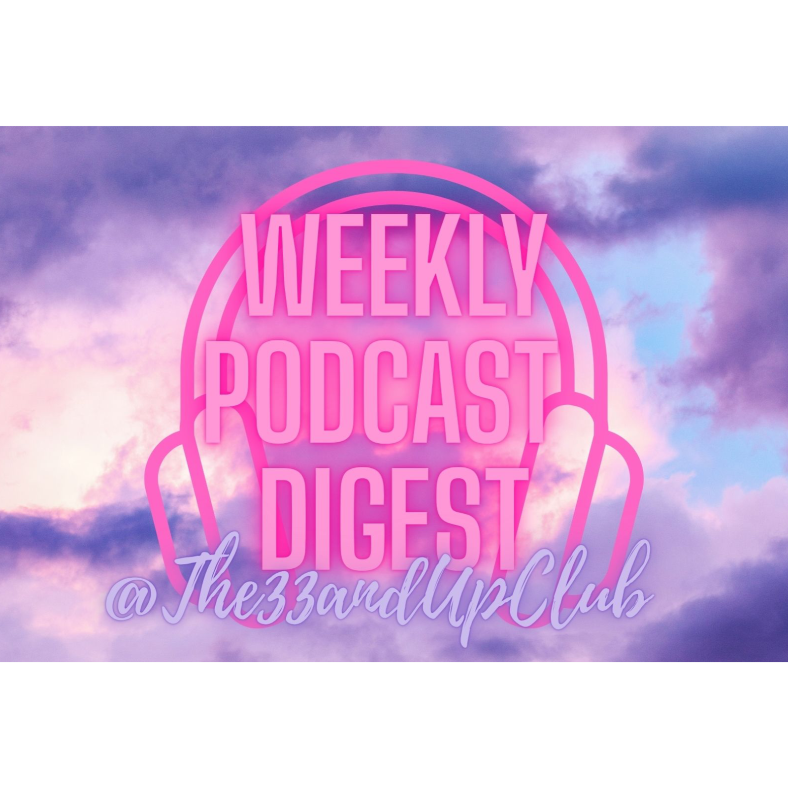 Weekly Podcast Digest No. 3 episode artwork