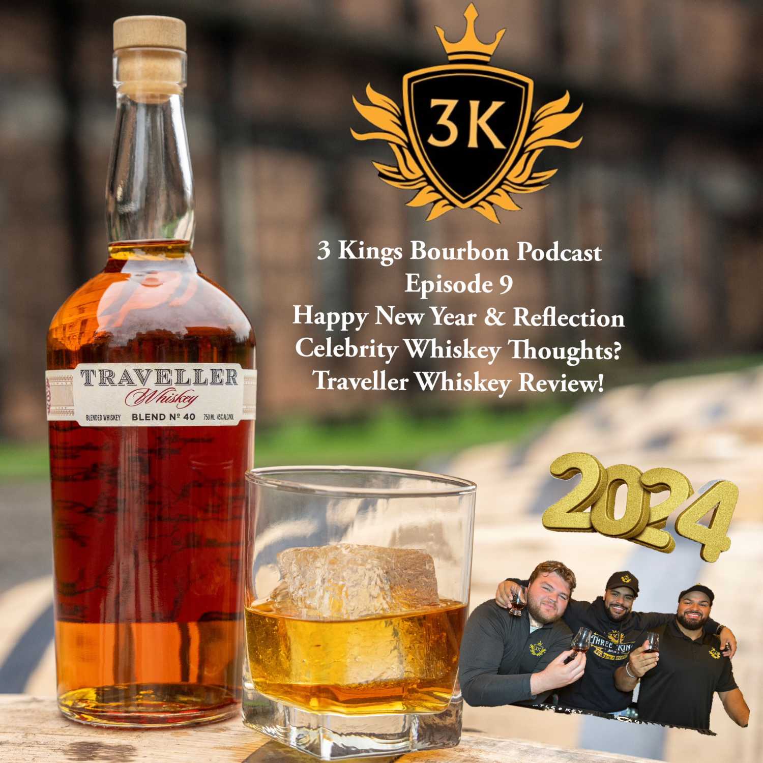 3 Kings Bourbon Podcast Episode #9 - Happy New Year! / Buffalo Trace & Chris Stapleton Traveller Whiskey.