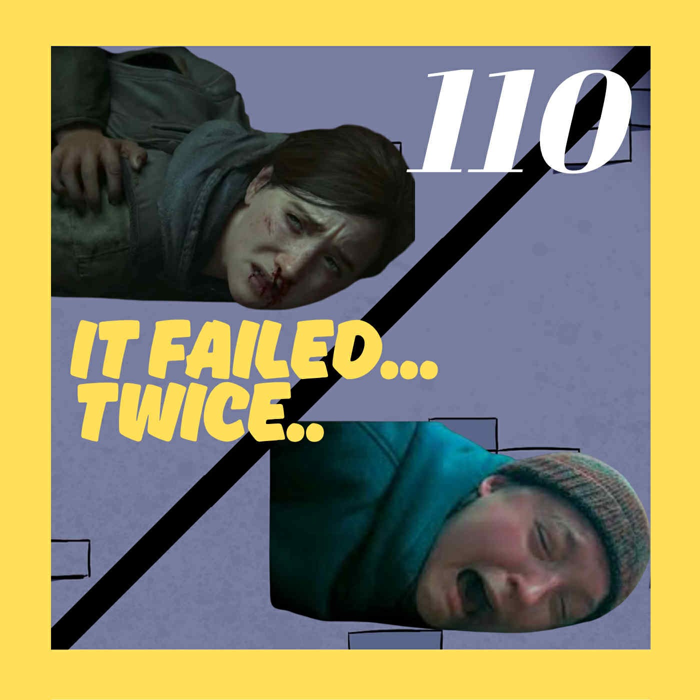 Ep 110: "The Last of Us" failed twice episode artwork