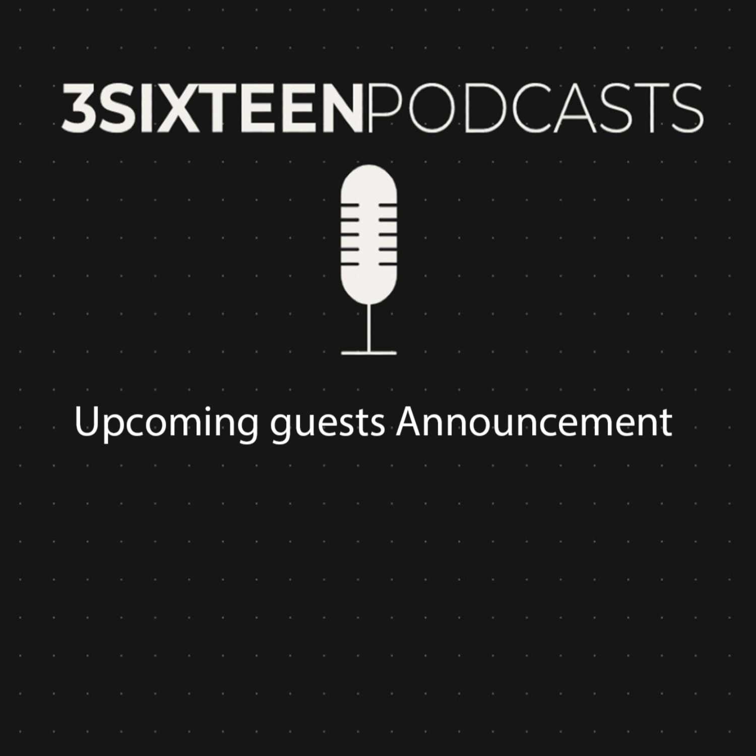 3Sixteen Podcasts