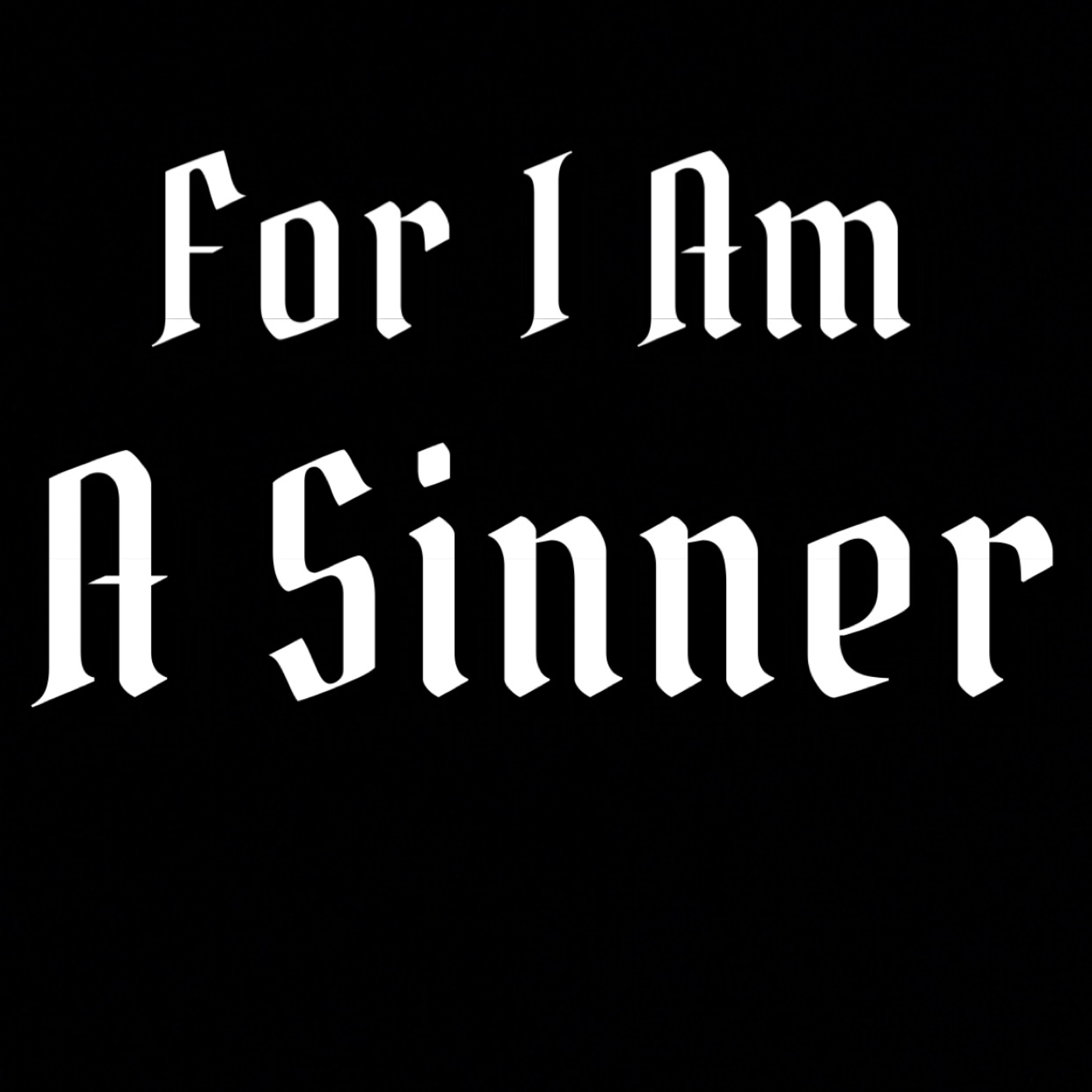 For I Am A Sinner podcast artwork