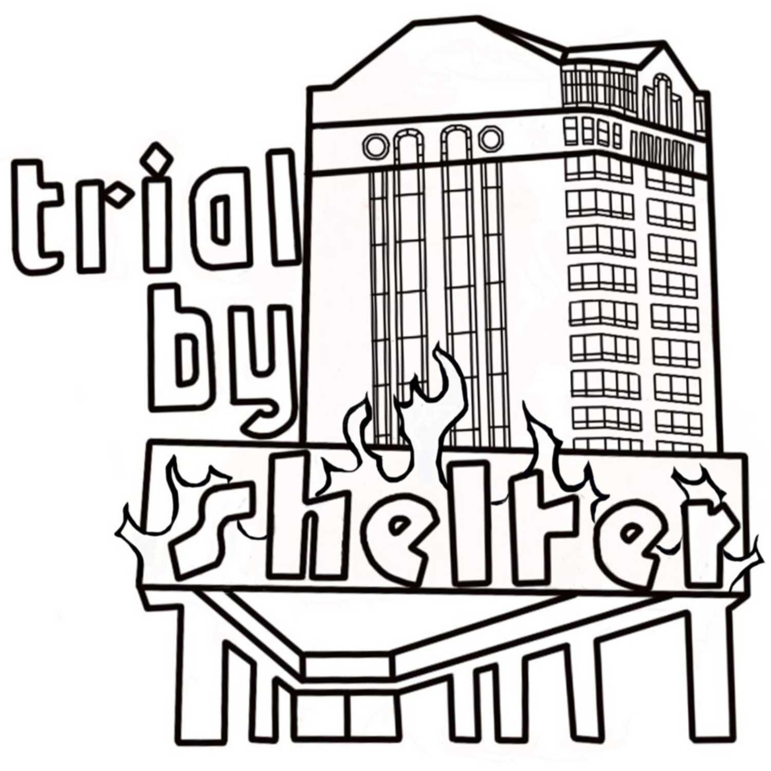 Trial by Shelter: Speaking back to the war on the unhoused podcast artwork