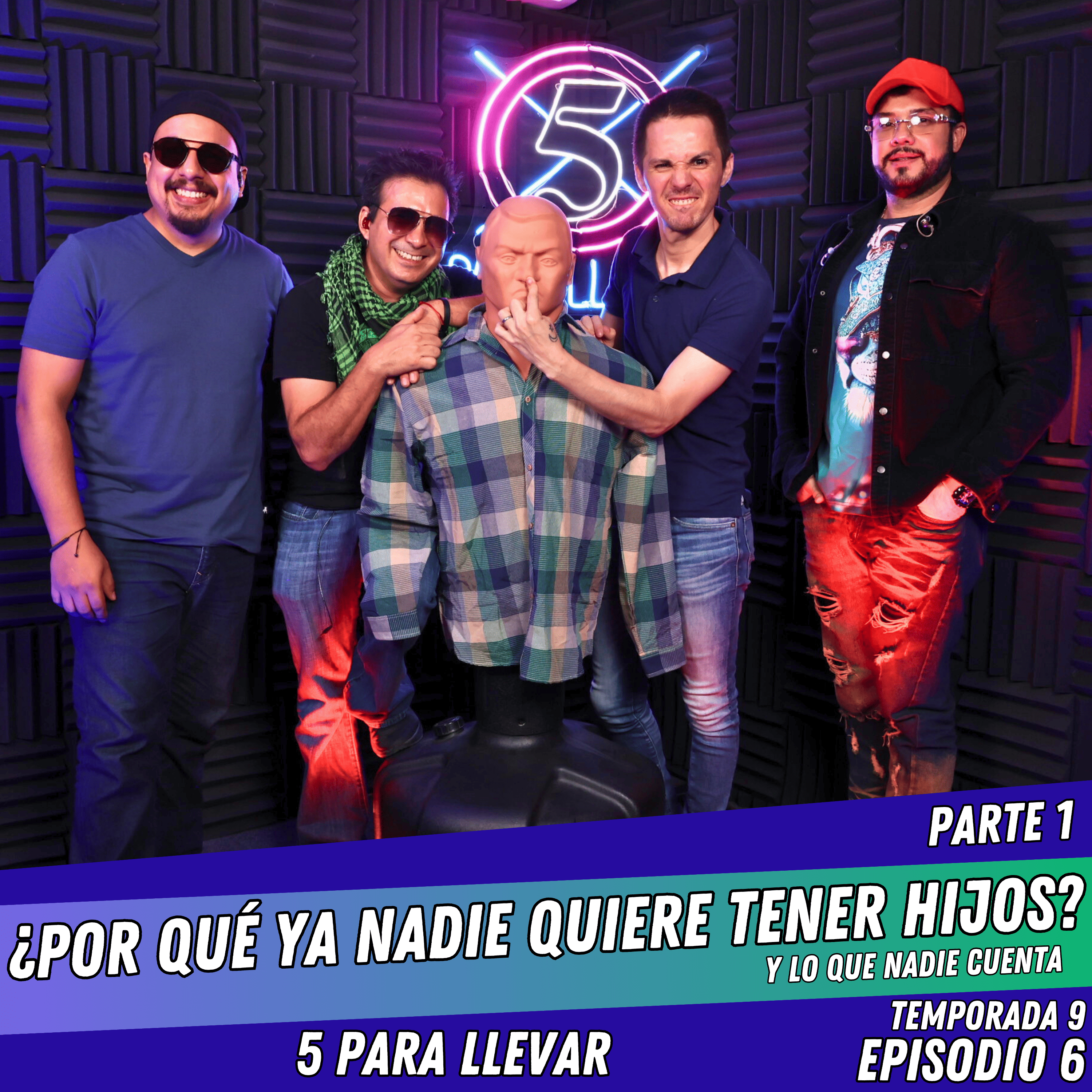 T9E6: ¿POR QUÉ YA NADIE QUIERE TENER HIJOS? Y LO QUE NADIE CUENTA | PARTE 1 - 5 Para Llevar episode artwork