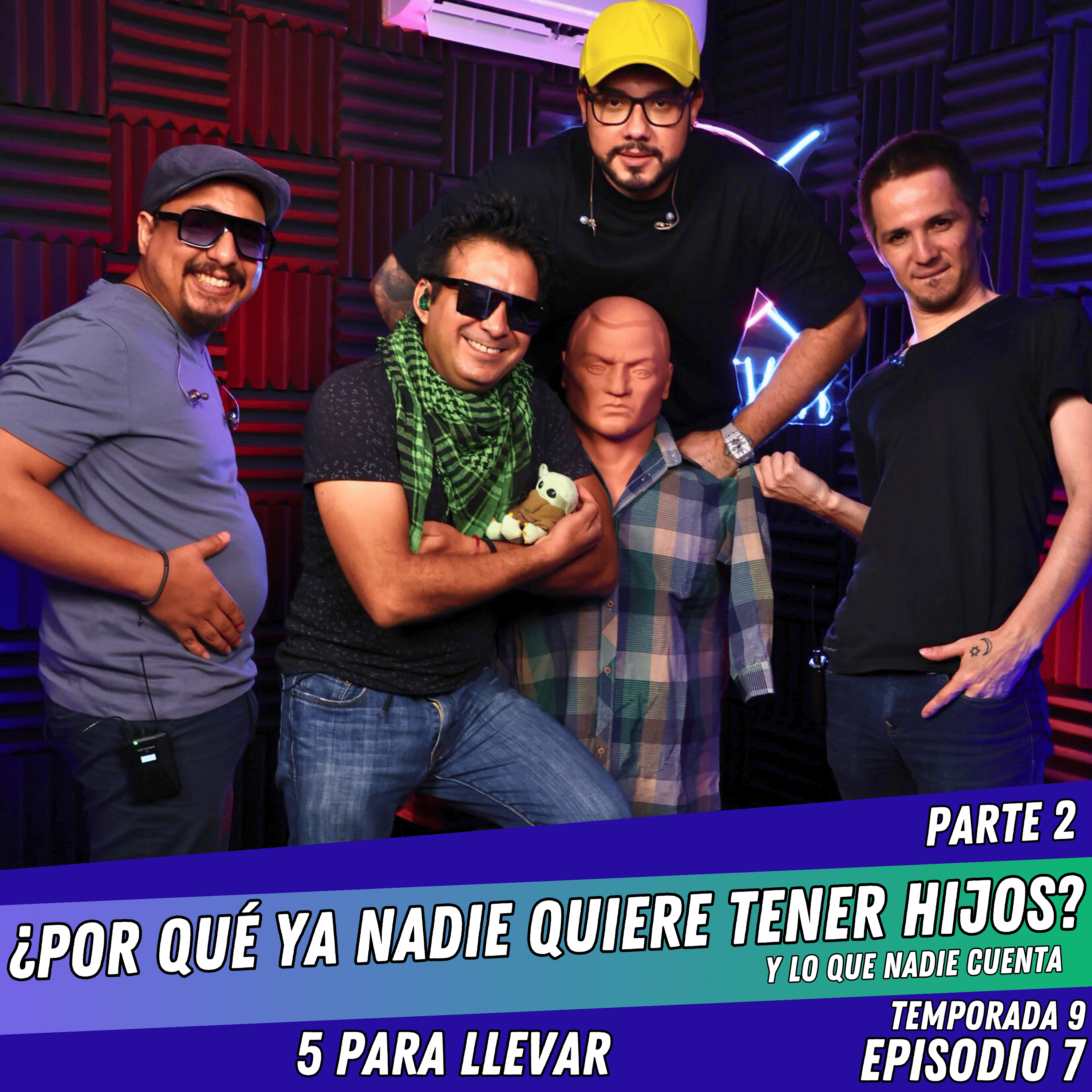 T9E7: ¿POR QUÉ YA NADIE QUIERE TENER HIJOS? Y LO QUE NADIE CUENTA | PARTE 2 - 5 Para Llevar episode artwork