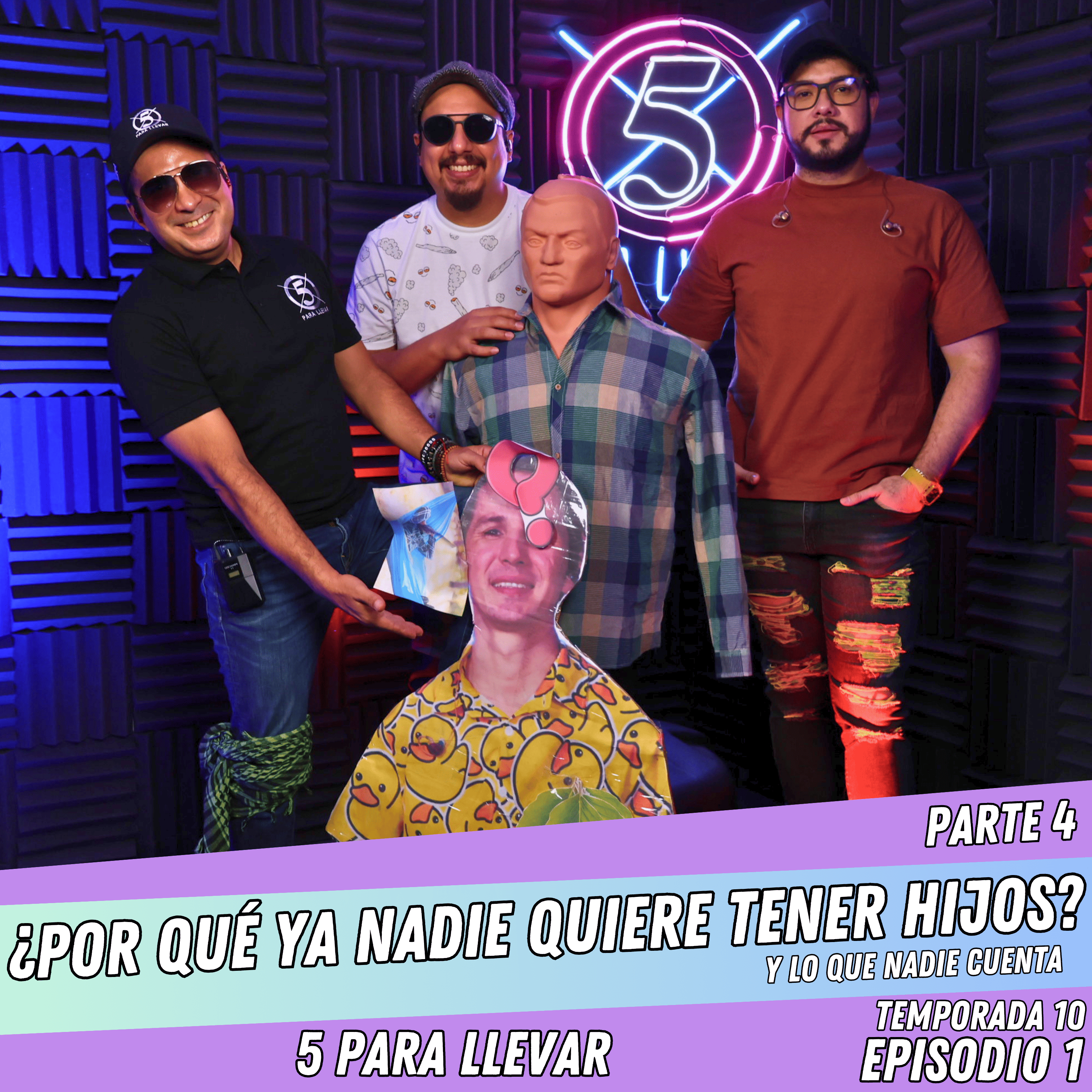 T10E1: ¿POR QUÉ YA NADIE QUIERE TENER HIJOS? Y LO QUE NADIE CUENTA | PARTE 4 episode artwork