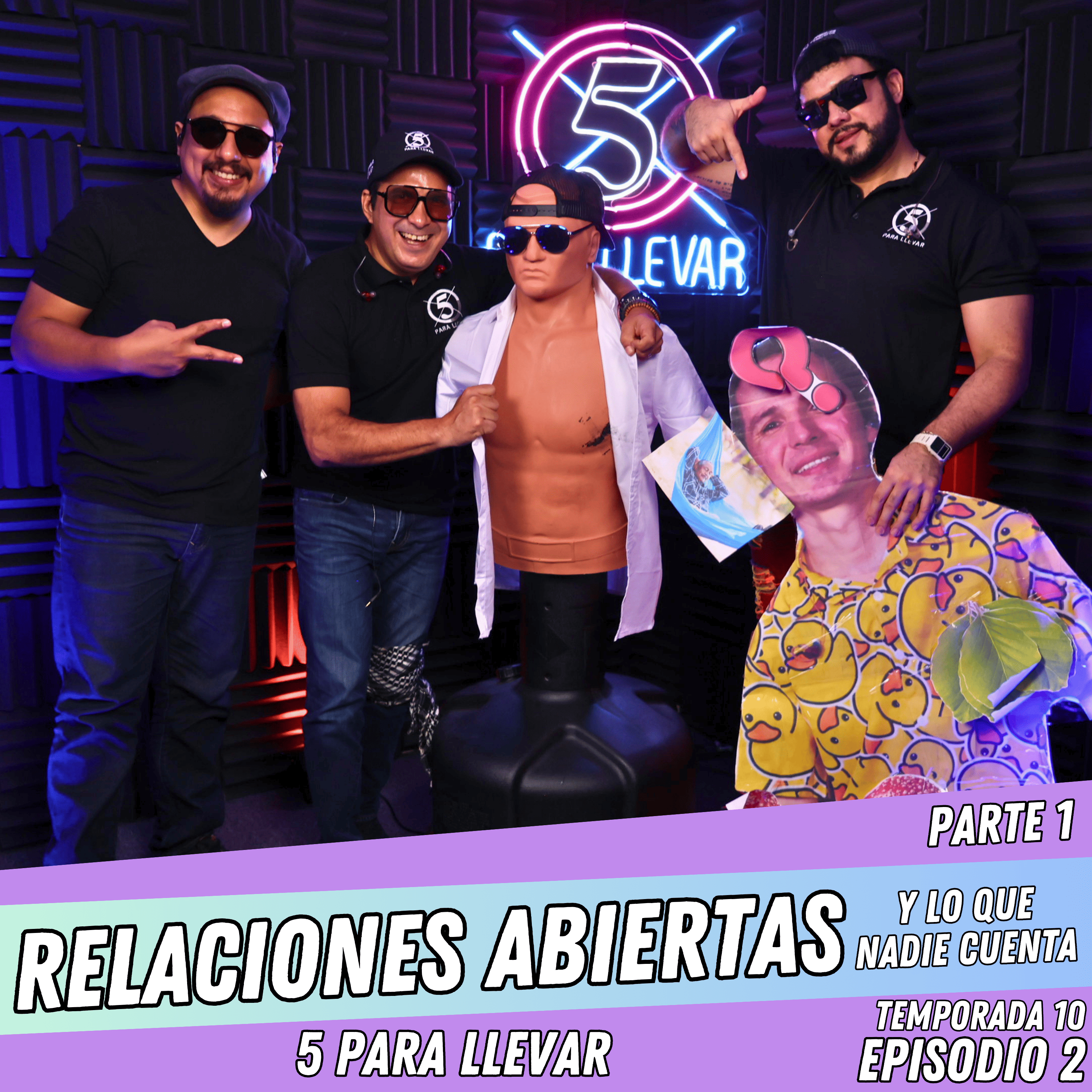 T10E2: RELACIONES ABIERTAS Y LO QUE NADIE CUENTA | PARTE 1 - 5 Para Llevar episode artwork