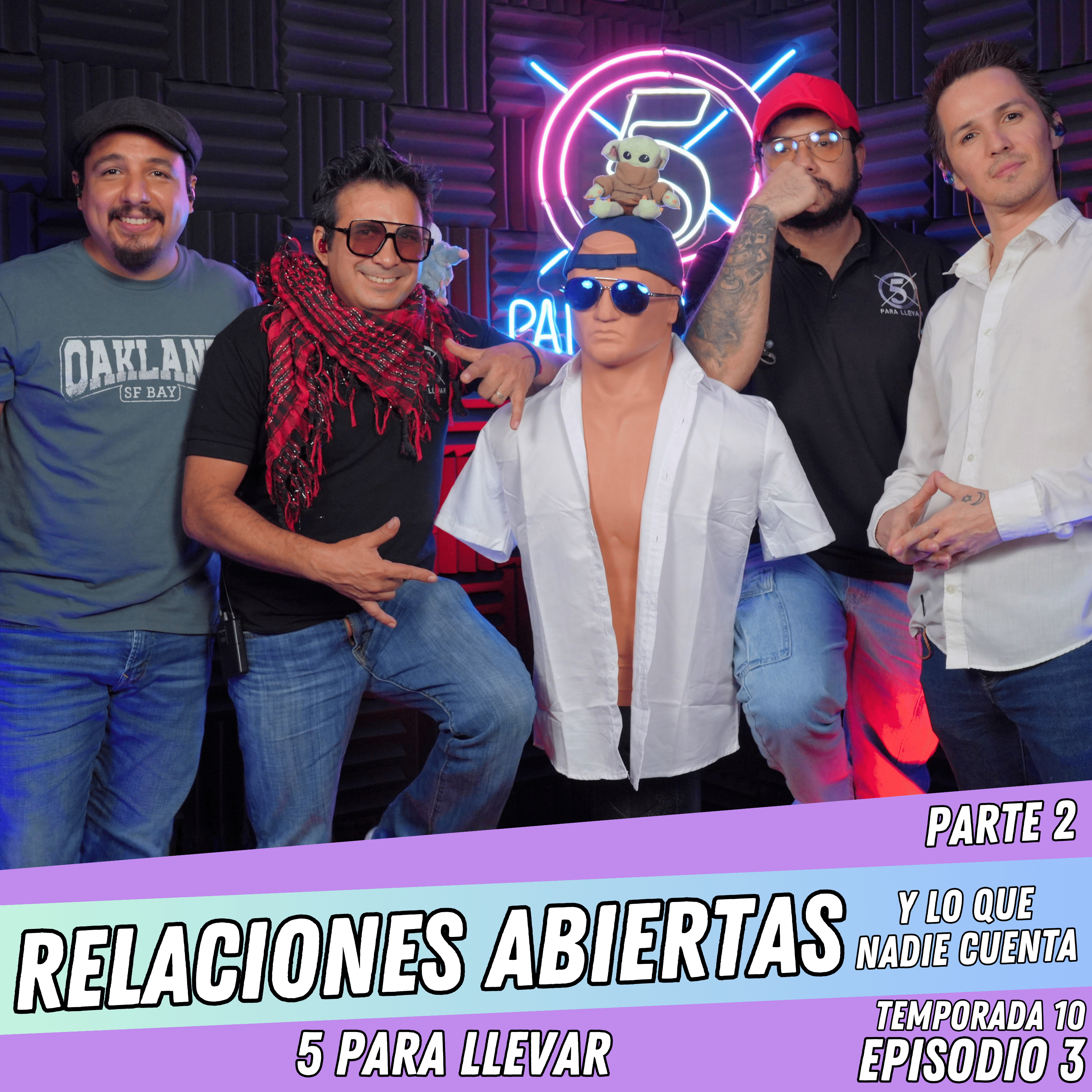 T10E3: RELACIONES ABIERTAS Y LO QUE NADIE CUENTA | PARTE 2 - 5 Para Llevar episode artwork