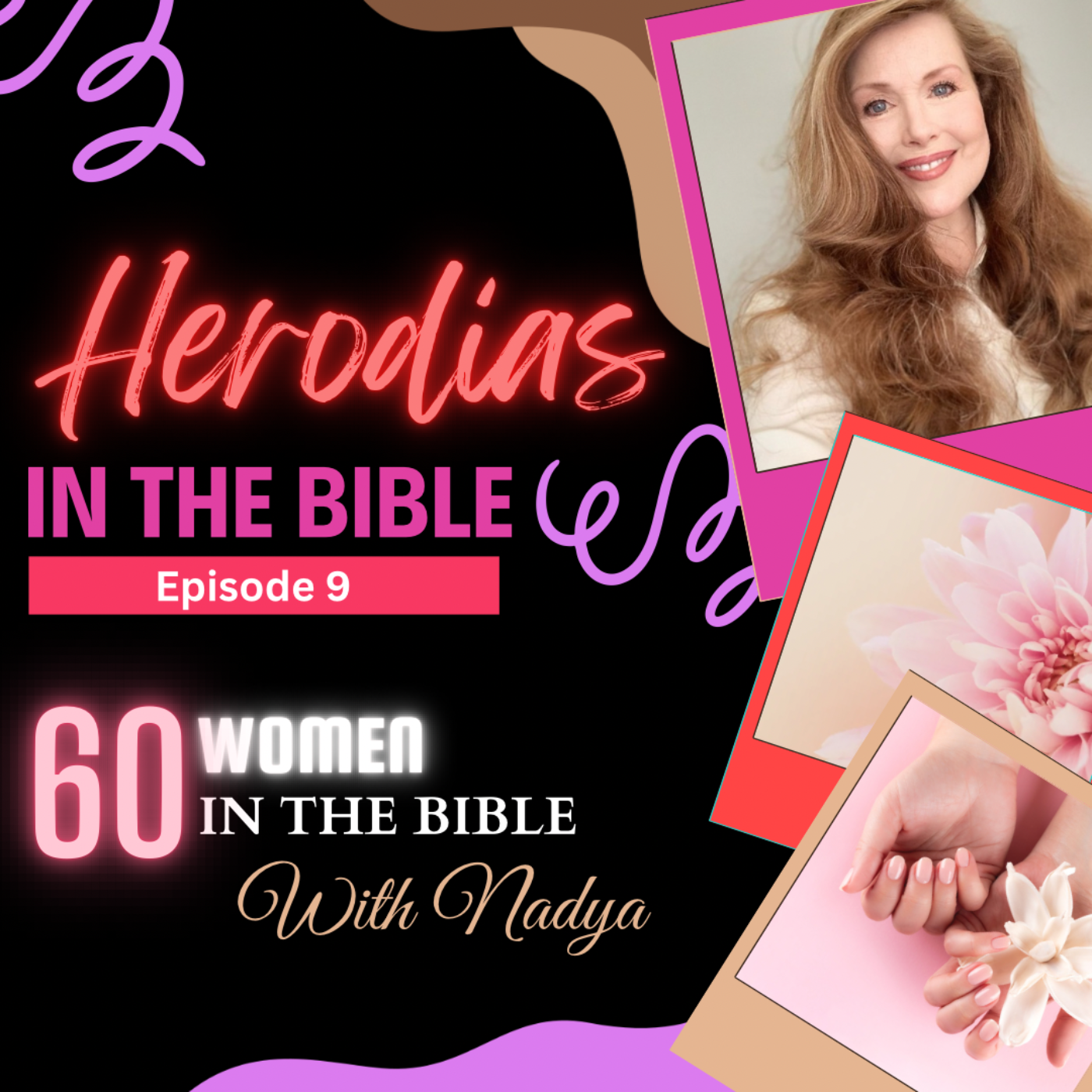 EPISODE 9 - Herodias - 60 Women In The Bible with Nadya episode artwork