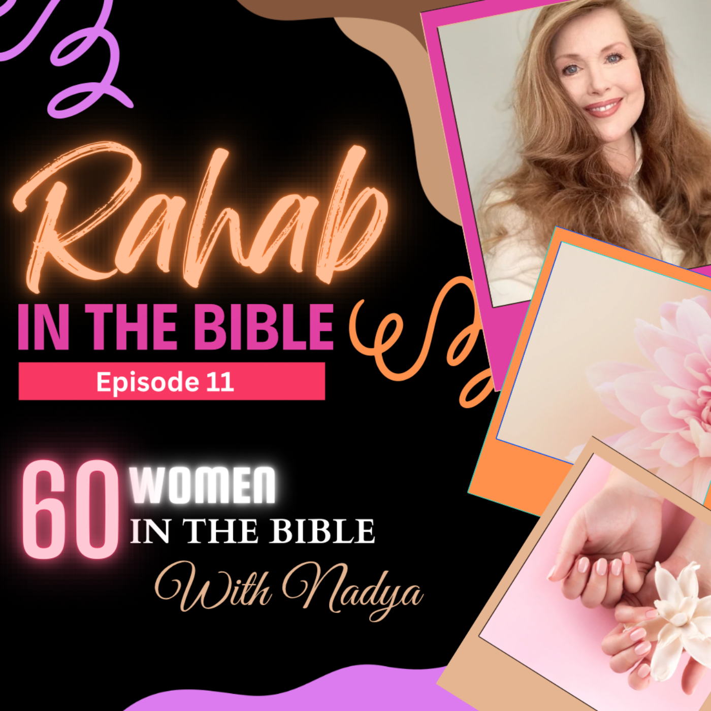EPISODE 11 - Rahab - 60 Women In The Bible with Nadya episode artwork
