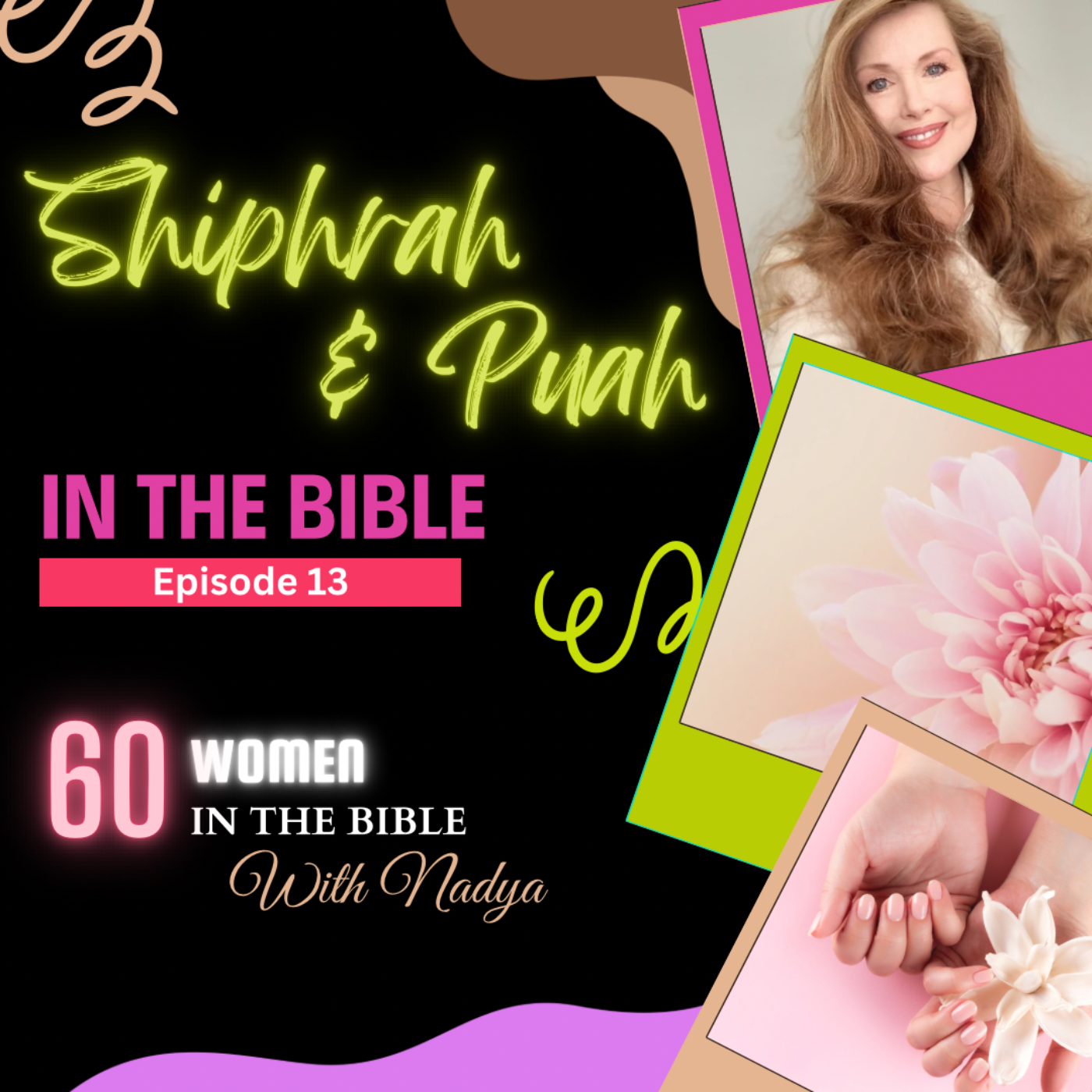 EPISODE 13 - Shirphrah and Puah - 60 Women In The Bible with Nadya episode artwork