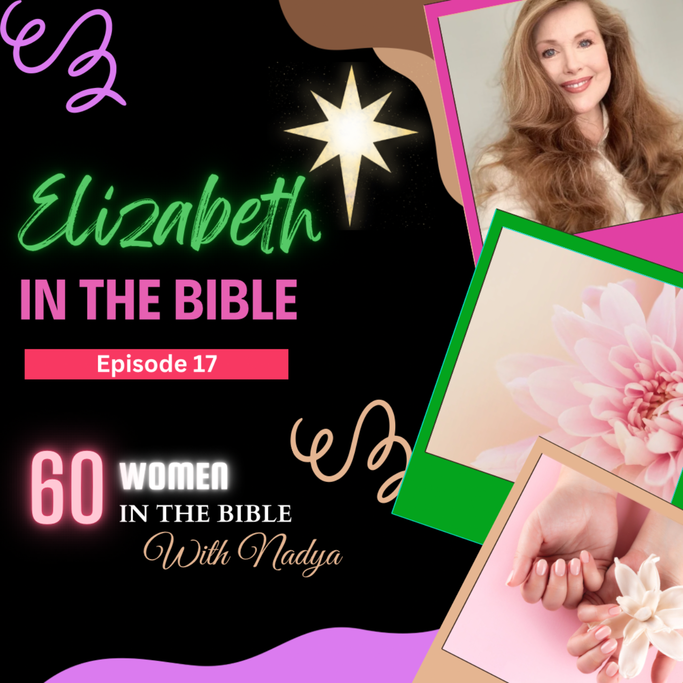 EPISODE 17 - Elizabeth - 60 Women In The Bible with Nadya episode artwork