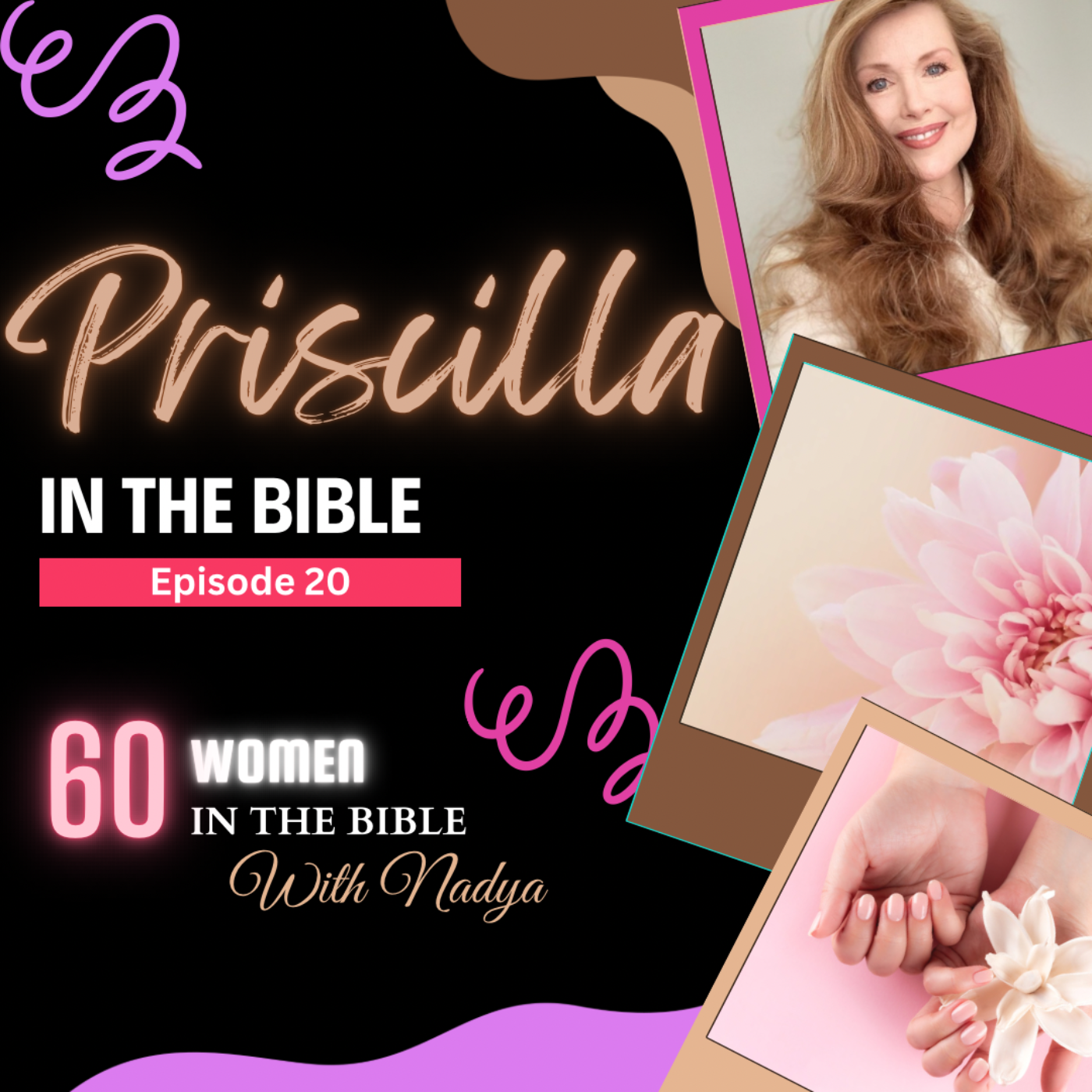 EPISODE 20 - Priscilla - 60 Women In The Bible with Nadya episode artwork