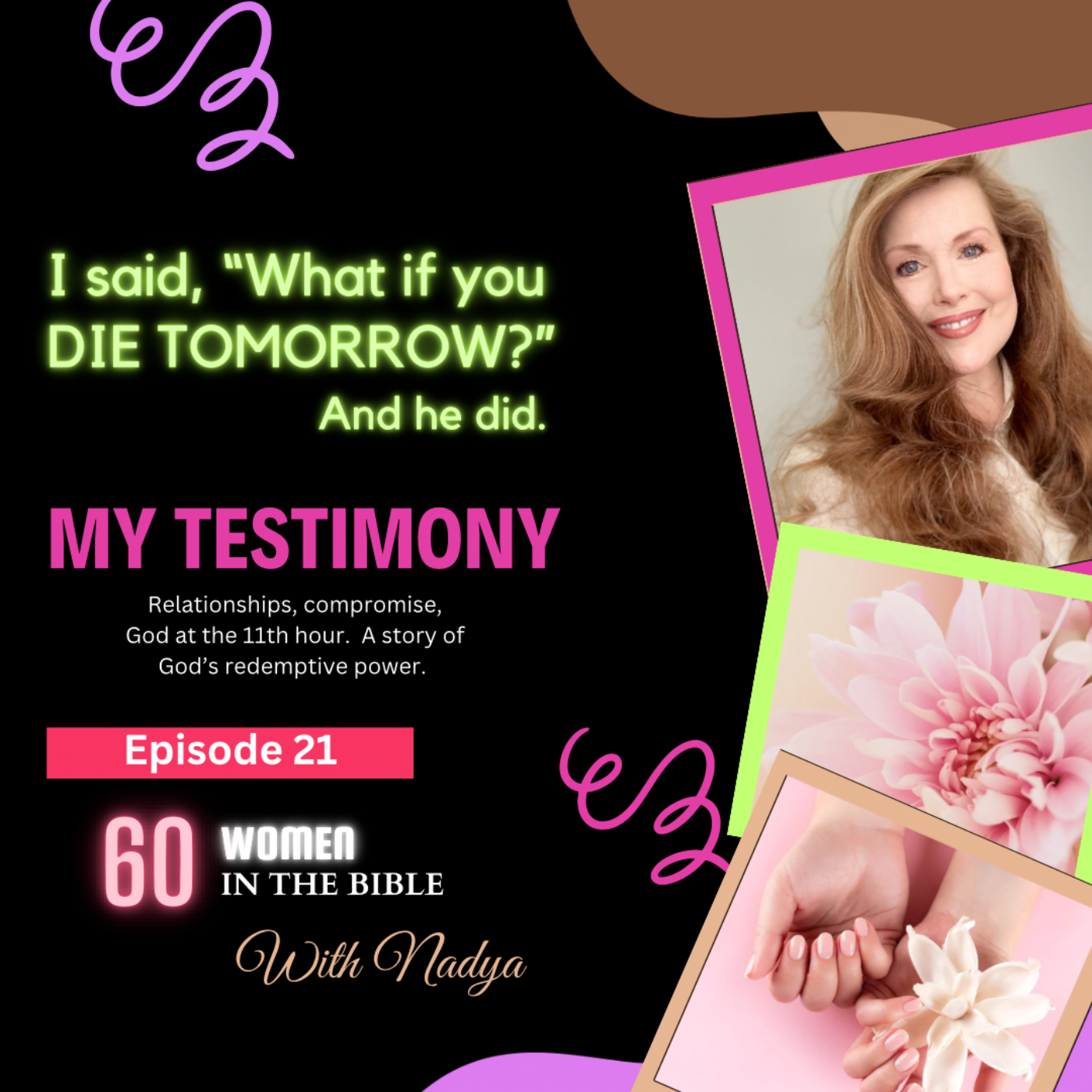 EPISODE 21 - My Testimony - 60 Women In The Bible with Nadya episode artwork