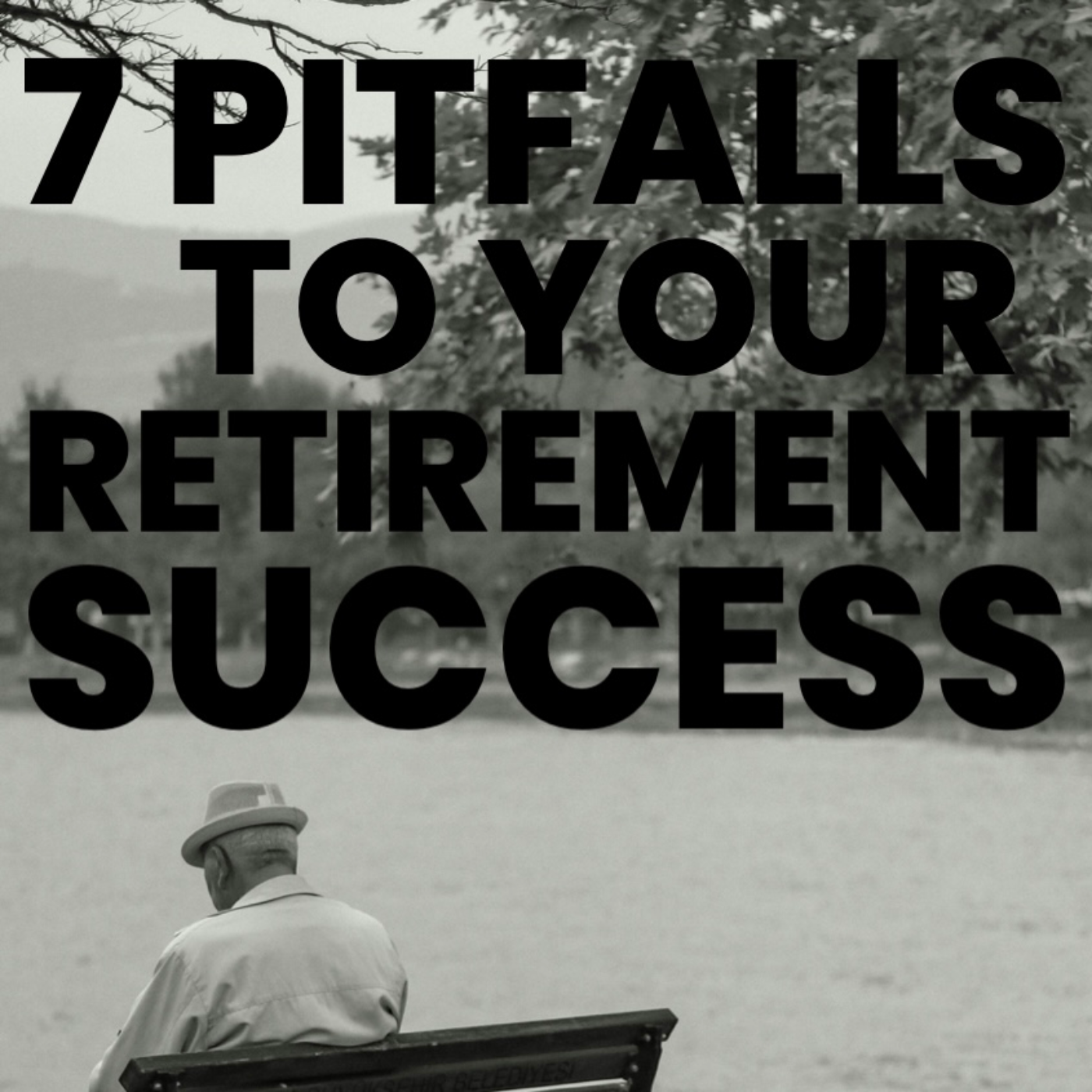 7 pitfalls threatening your retirement podcast artwork