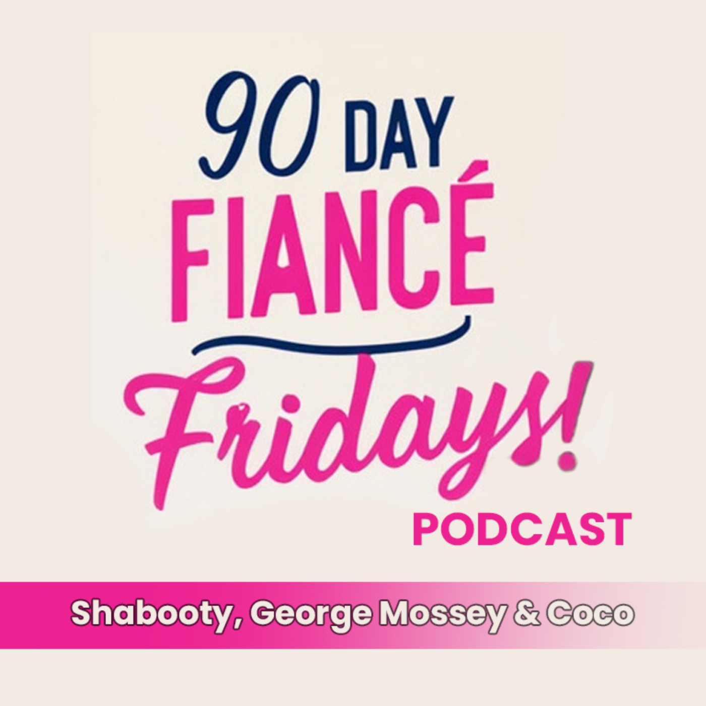 90 Day Fiance Fridays! Podcast 