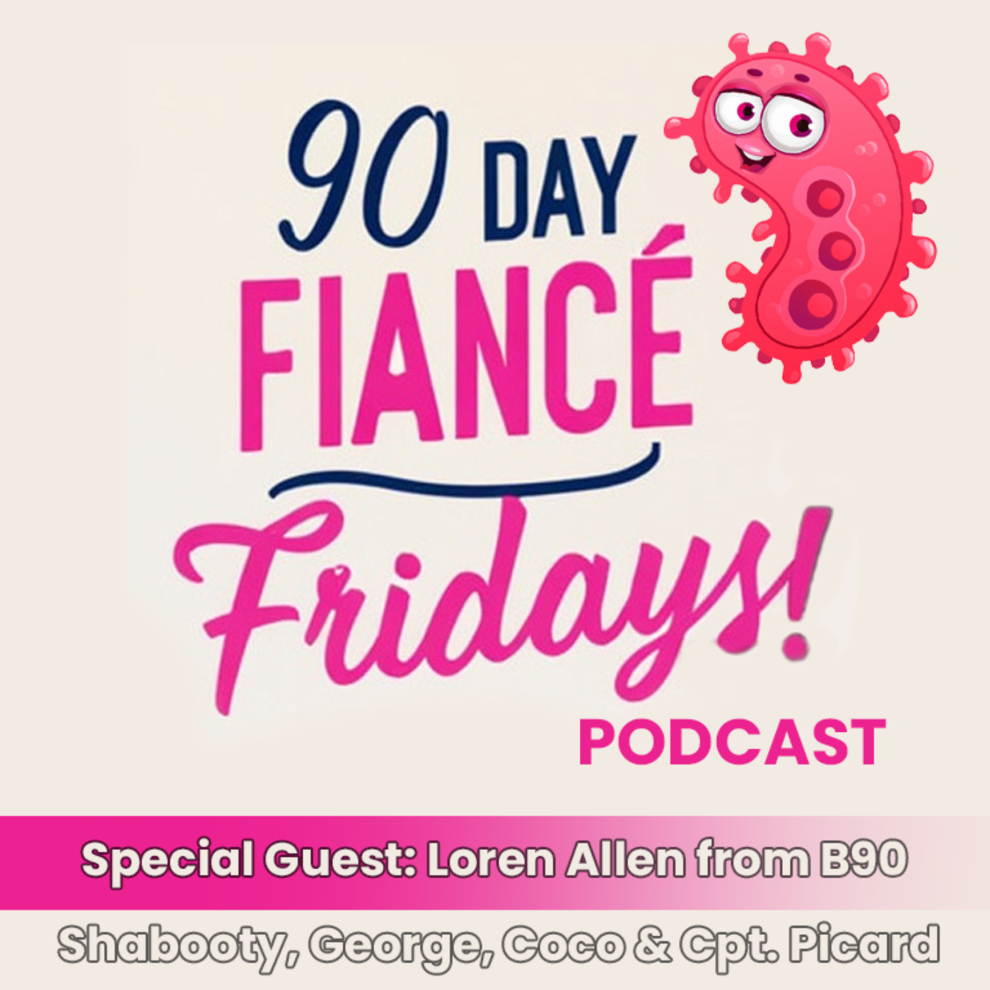 90 Day Fiance Fridays! Podcast